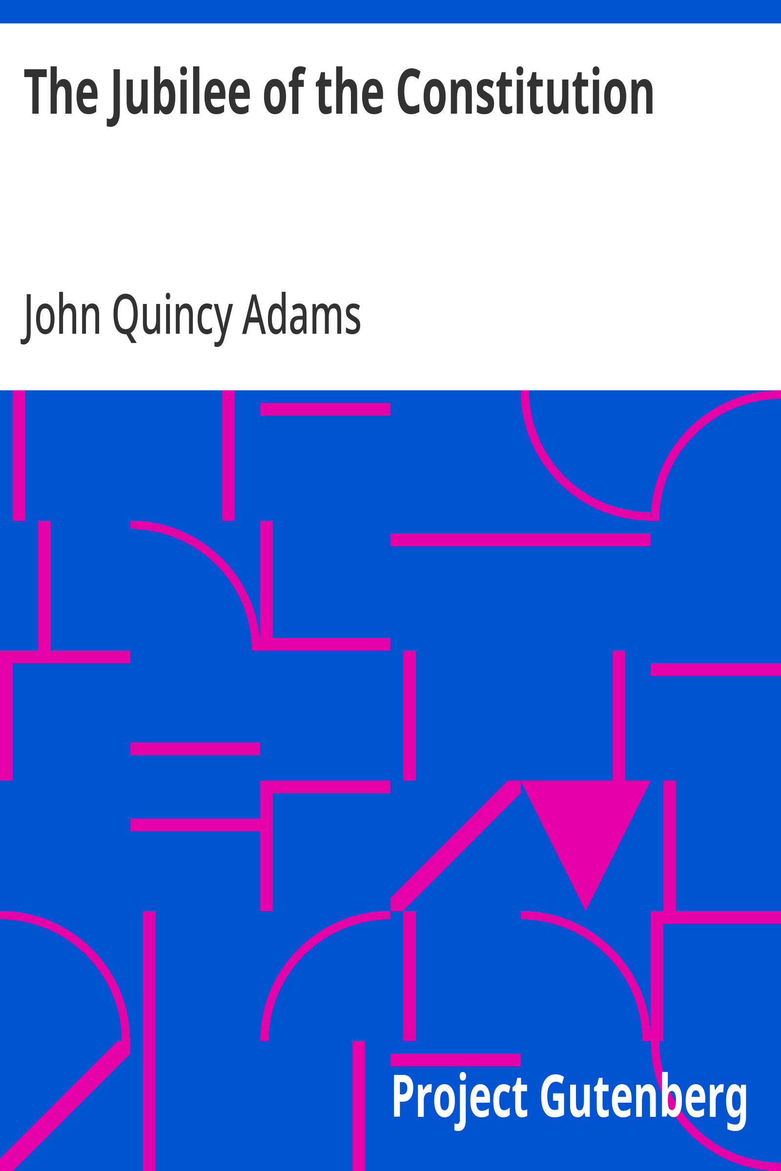Cover: The Jubilee of the Constitution Delivered at New York, April 30, 1839, Bef