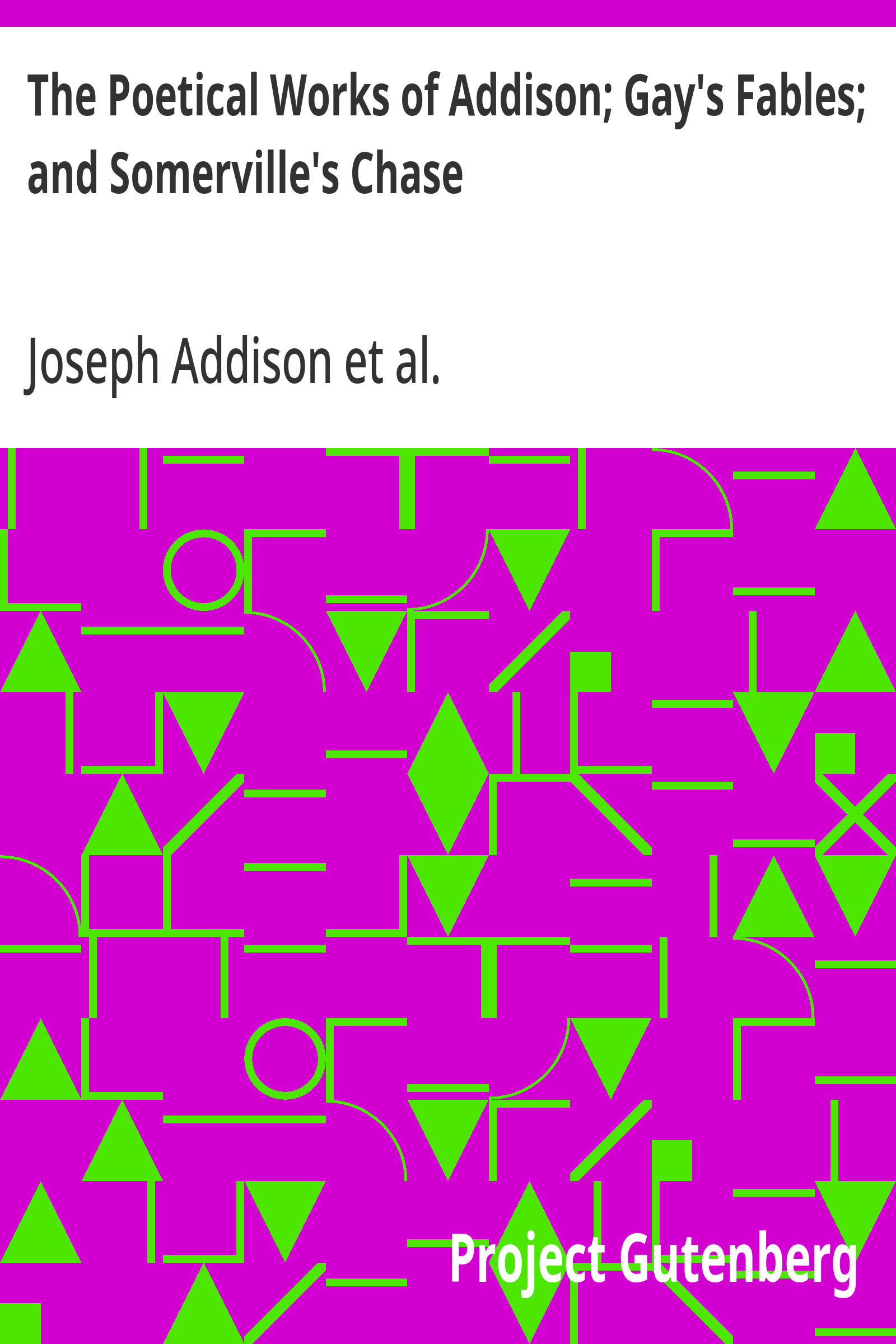 Cover: The Poetical Works of Addison; Gay's Fables; and Somerville's Chase With M