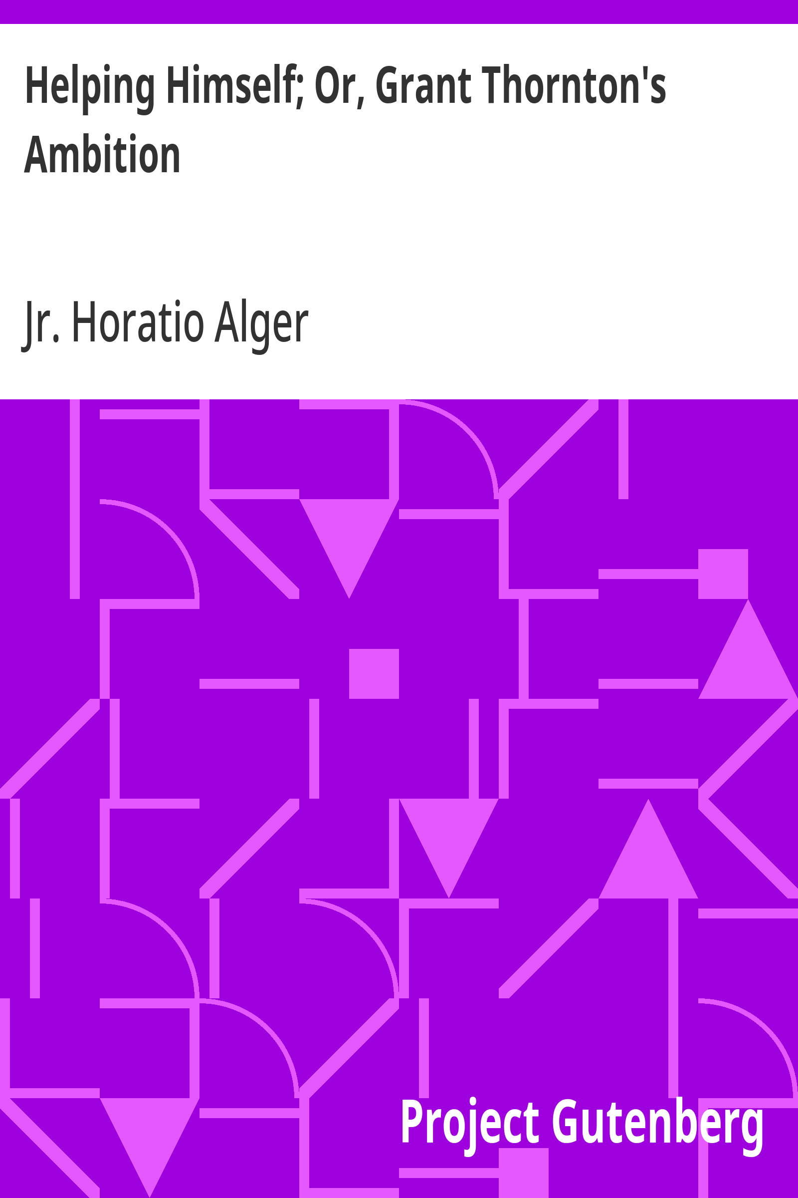 Cover: Helping Himself; Or, Grant Thornton's Ambition