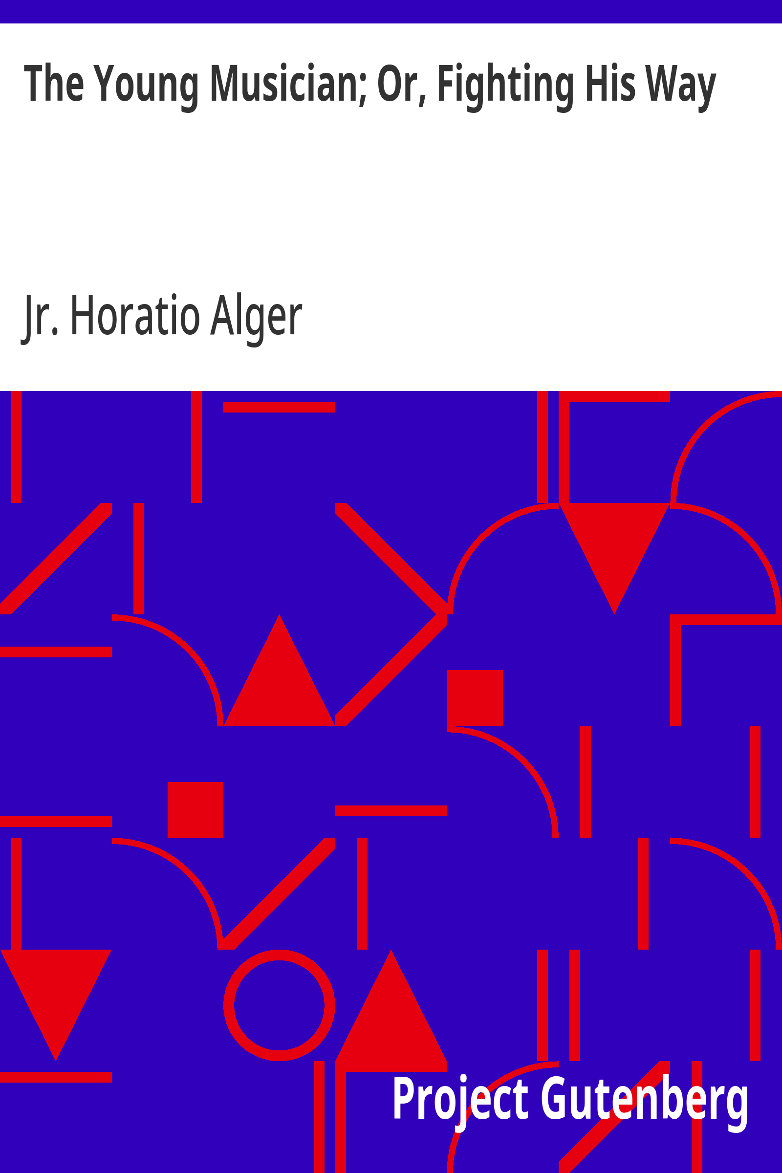Cover: The Young Musician; Or, Fighting His Way
