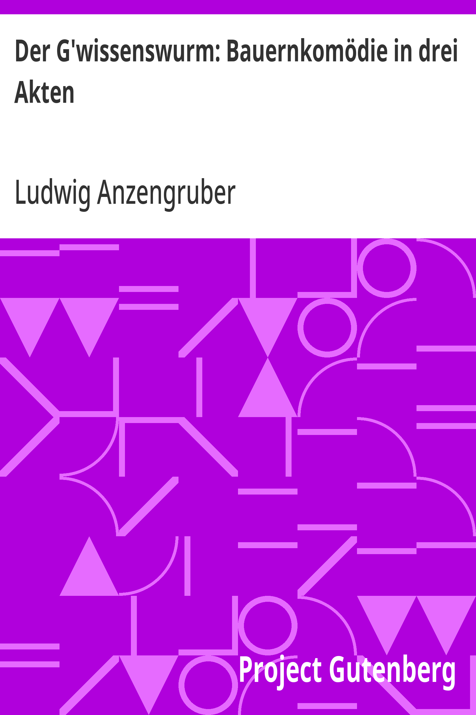 Cover: Der G'wissenswurm Bauernkomödie in drei Akten