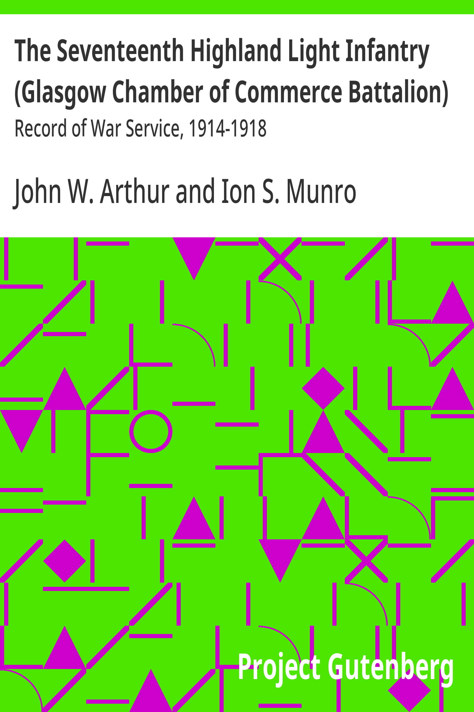 Cover: The Seventeenth Highland Light Infantry (Glasgow Chamber of Commerce Battal