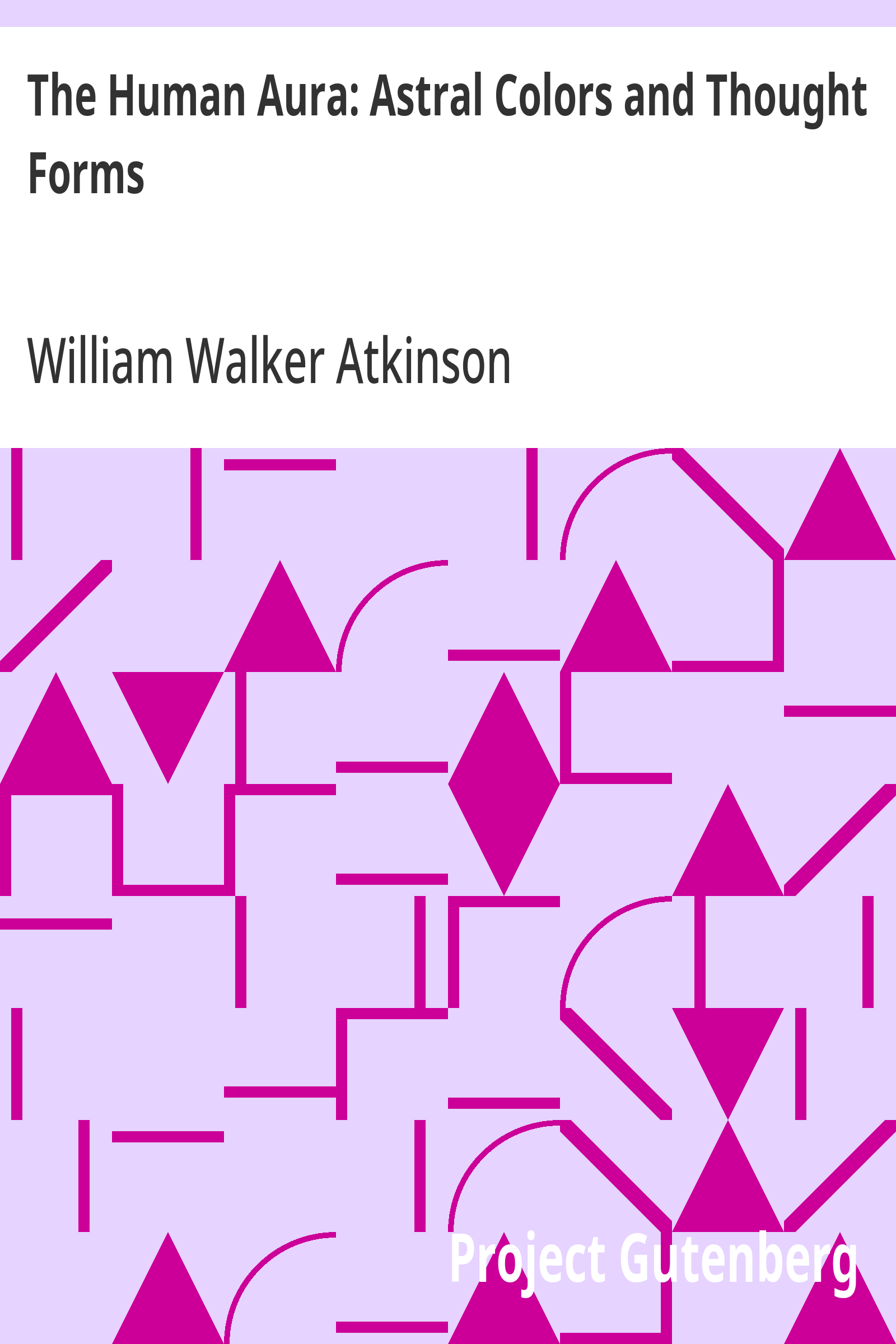 Cover: The Human Aura Astral Colors and Thought Forms