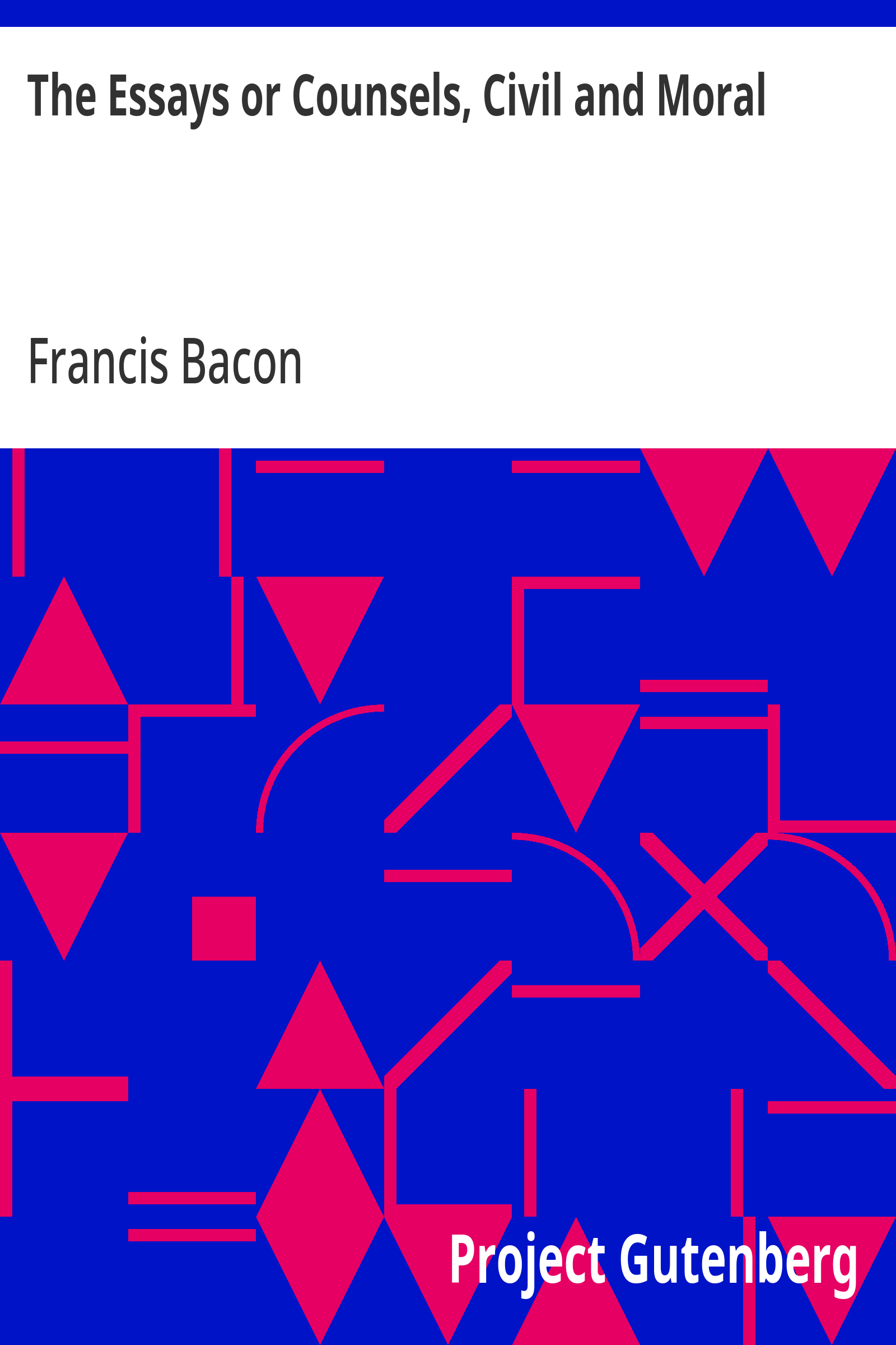 Cover: The Essays or Counsels, Civil and Moral