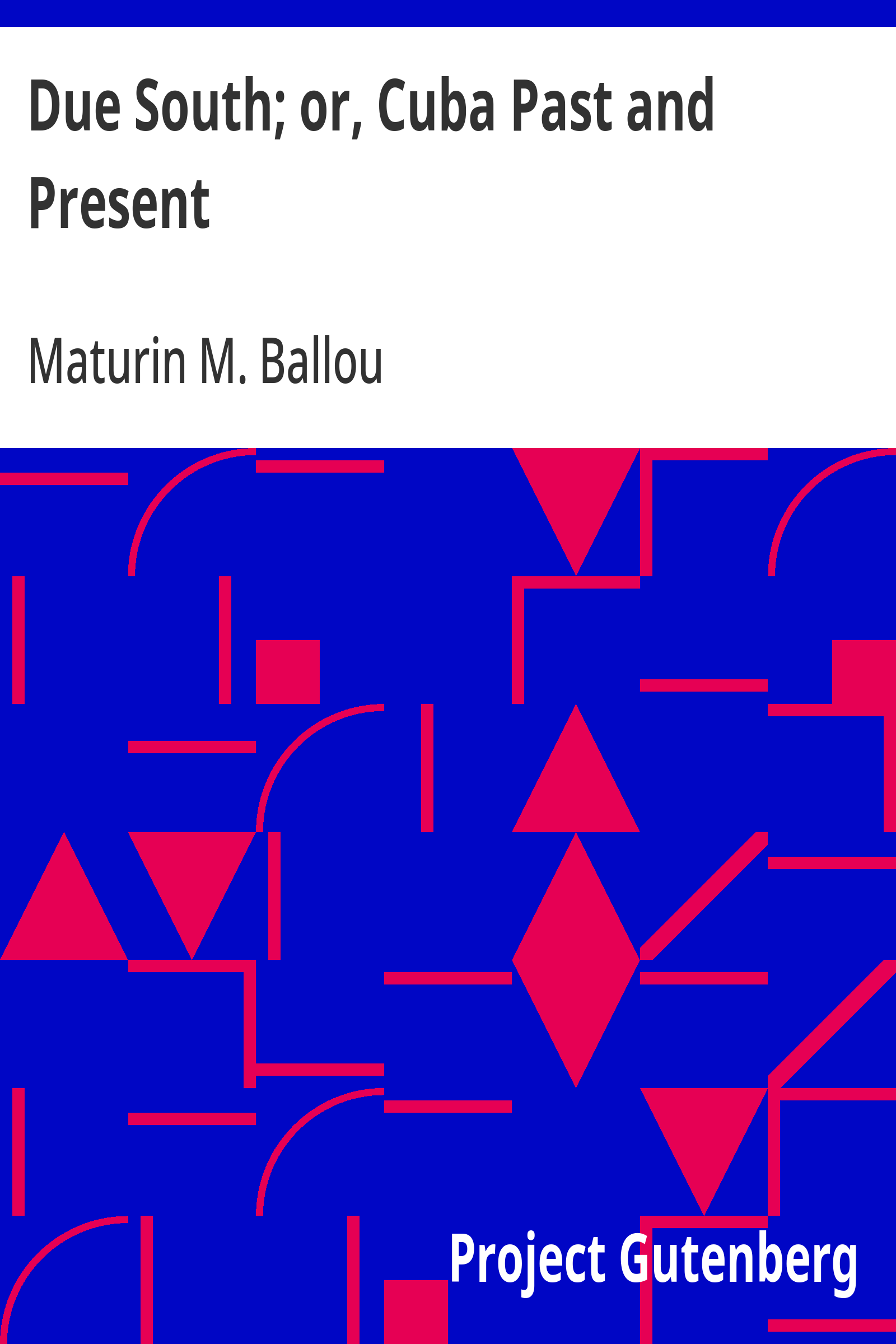 Cover: Due South; or, Cuba Past and Present