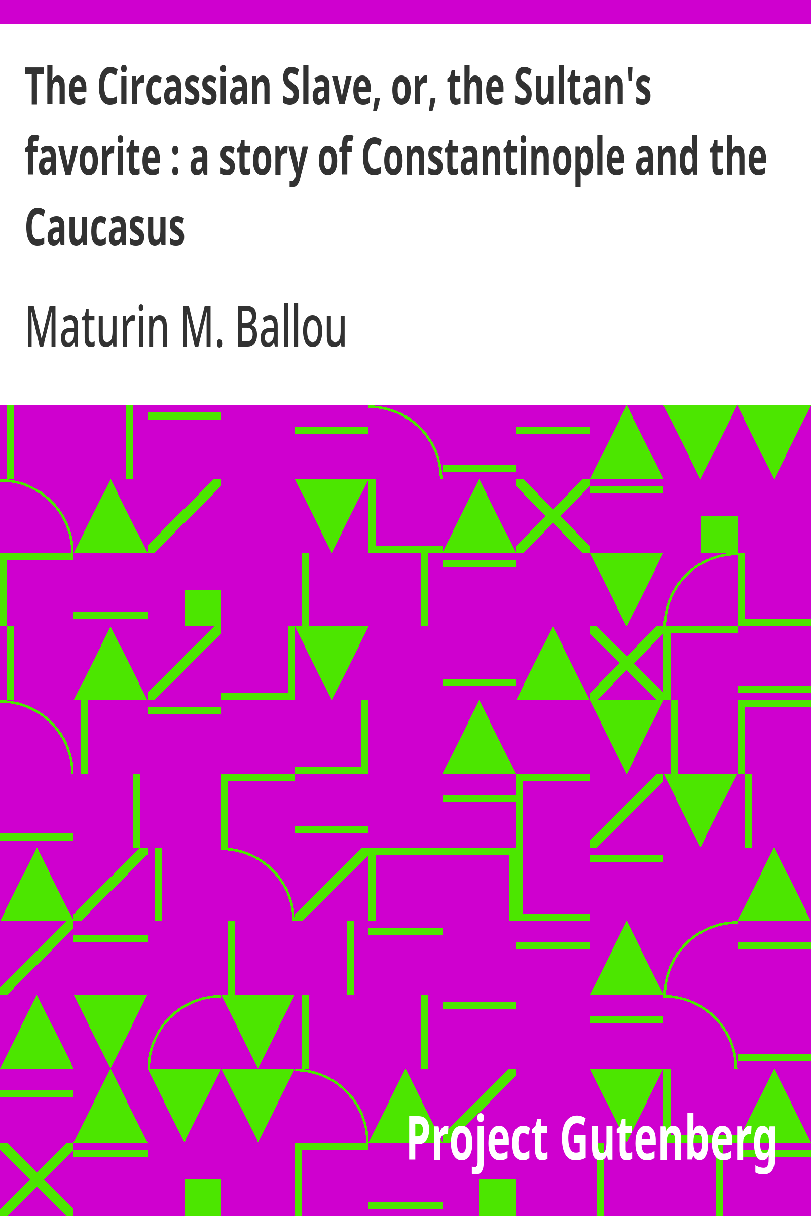 Cover: The Circassian Slave, or, the Sultan's favorite a story of Constantinople