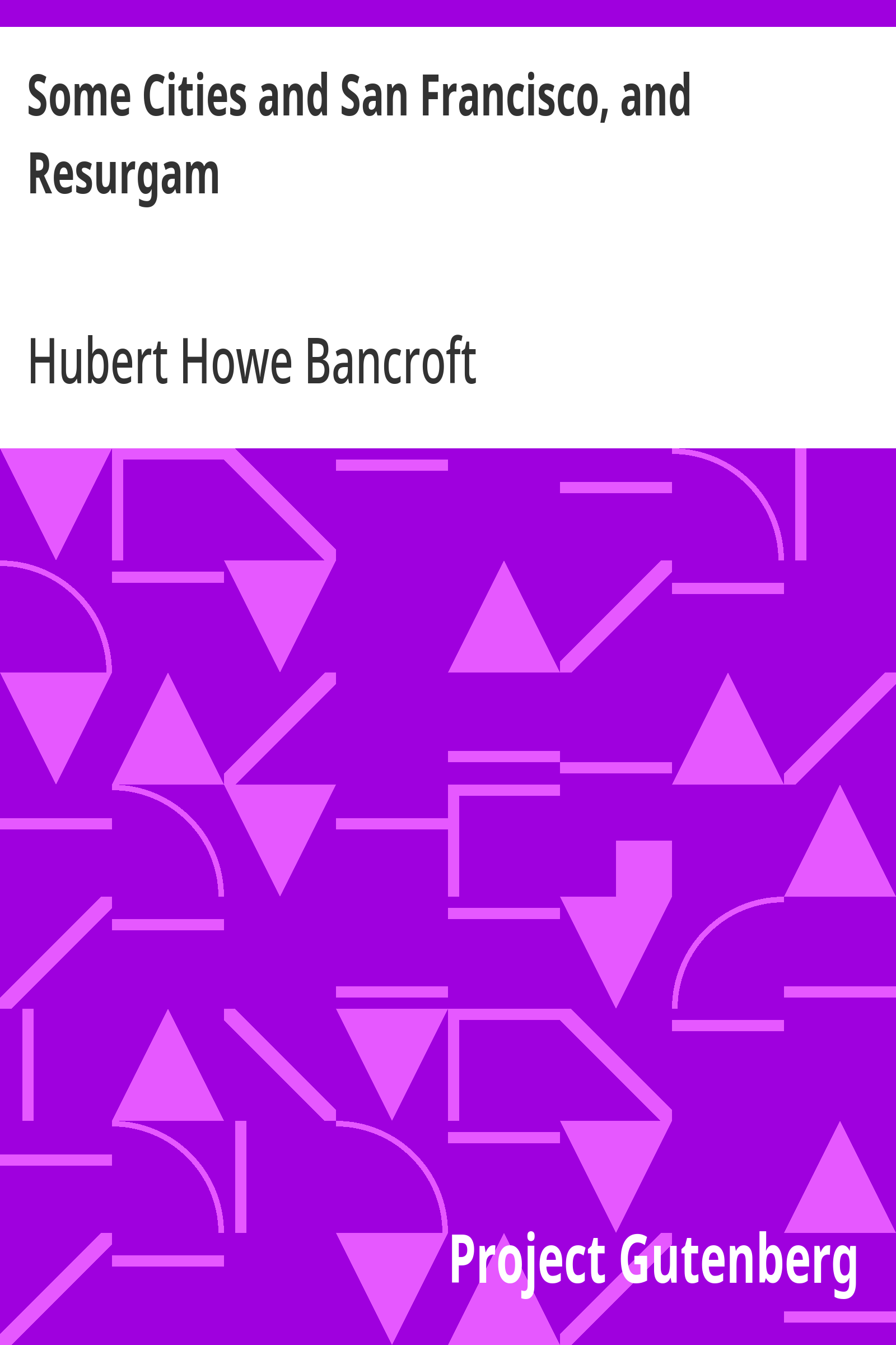 Cover: Some Cities and San Francisco, and Resurgam
