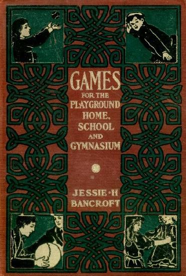 Cover: Games for the Playground, Home, School and Gymnasium