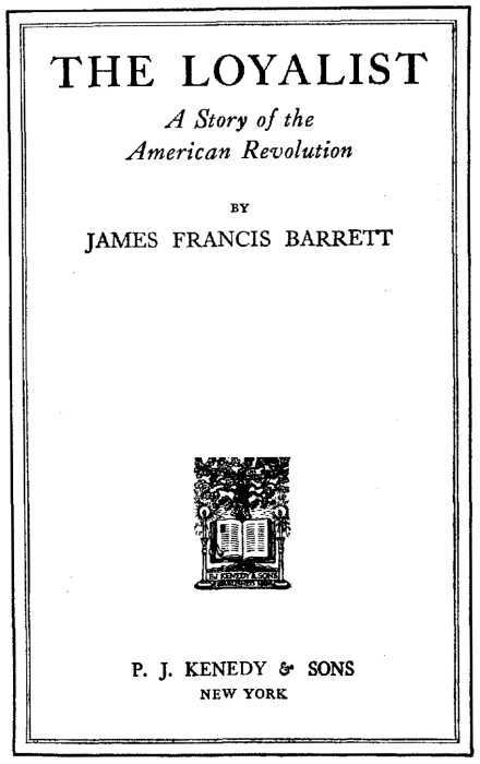 Cover: The Loyalist A Story of the American Revolution