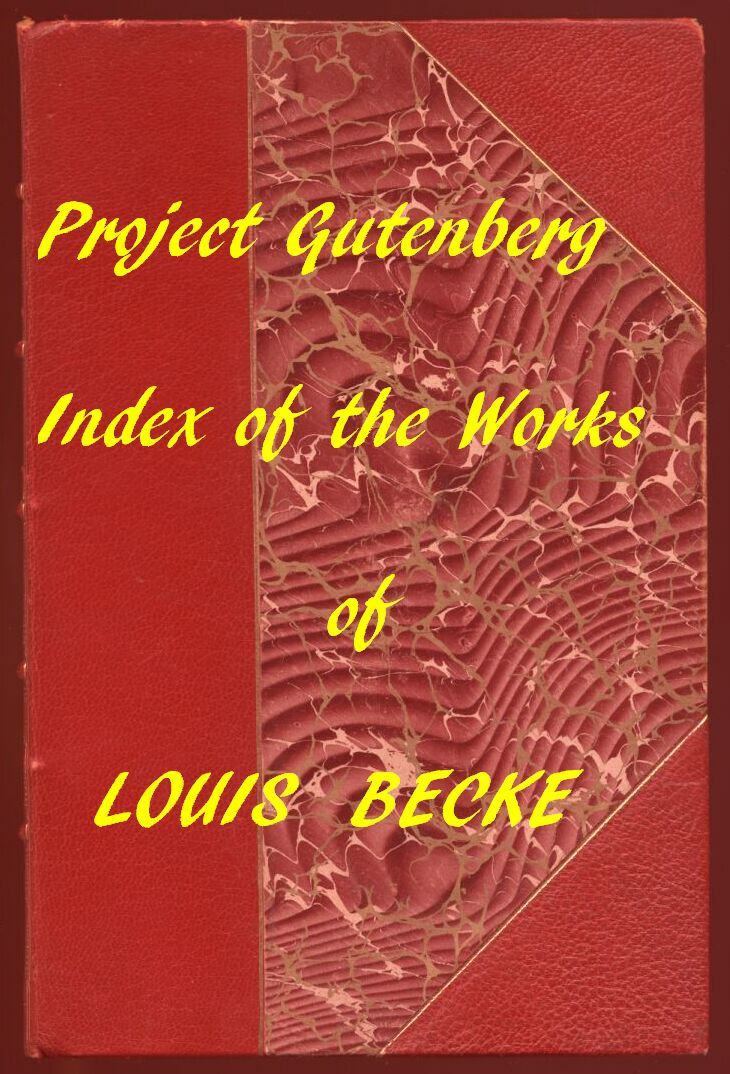 Cover: The Works of Louis Becke A Linked Index to the Project Gutenberg Editions