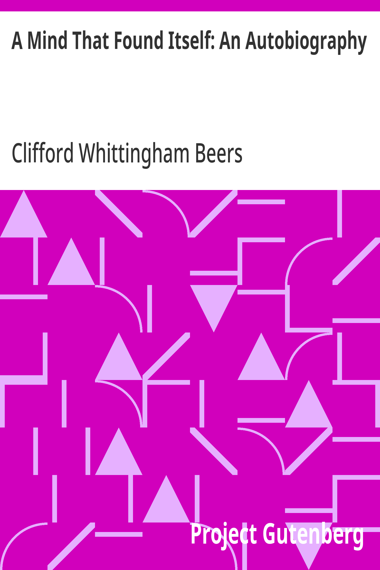Cover: A Mind That Found Itself An Autobiography