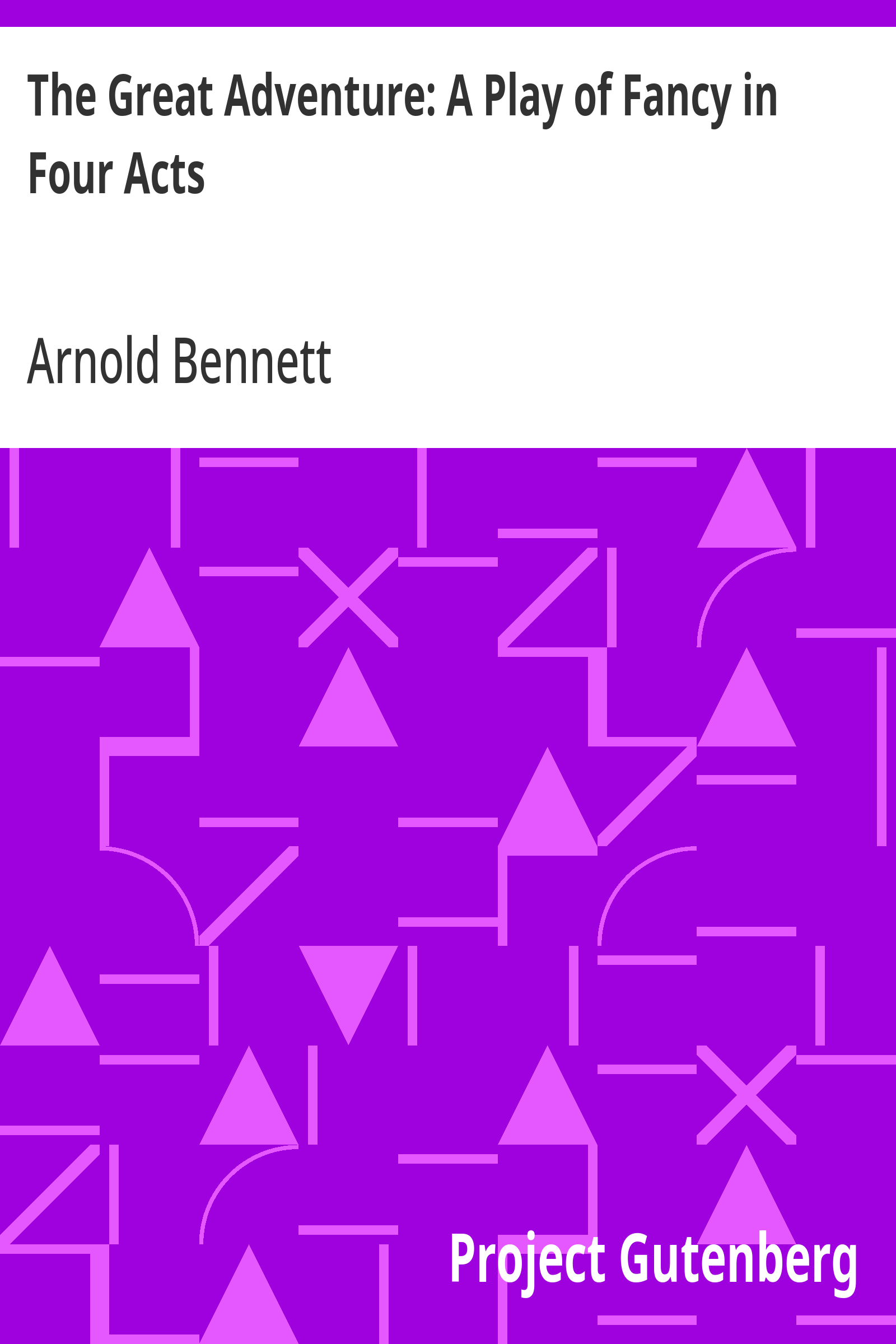 Cover: The Great Adventure A Play of Fancy in Four Acts