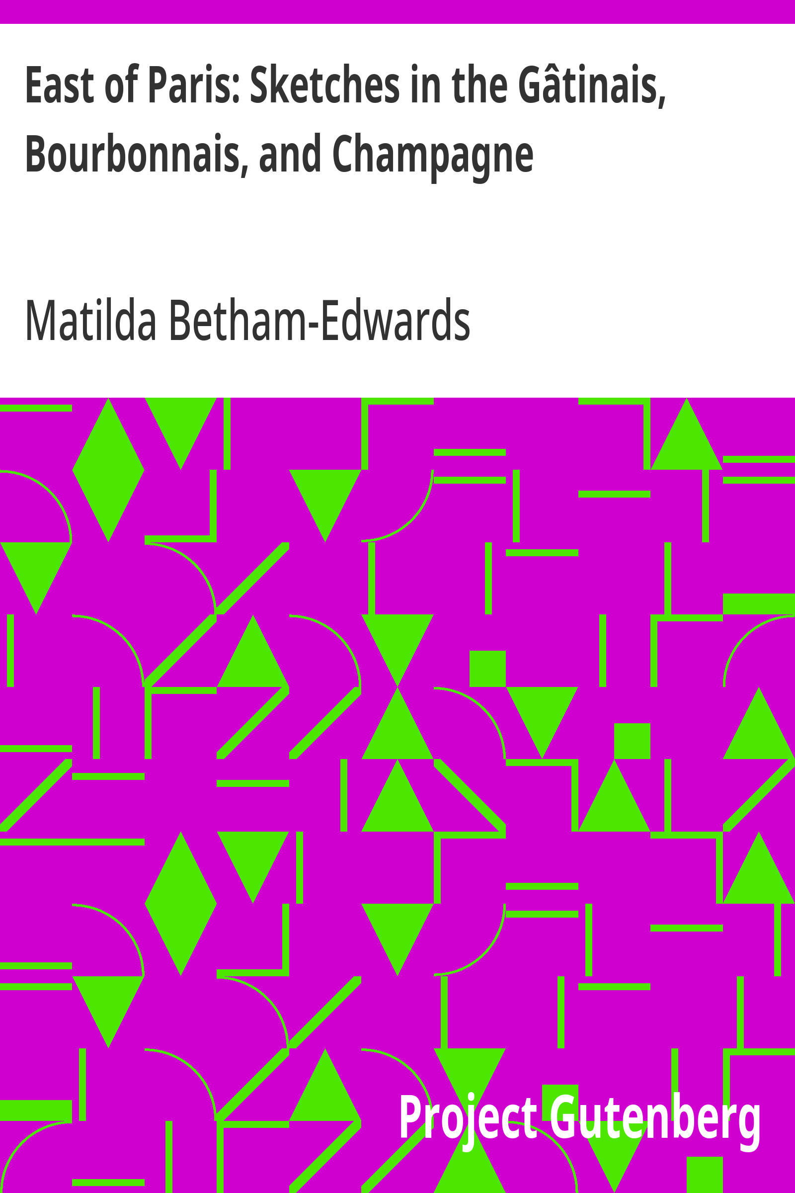 Cover: East of Paris Sketches in the Gâtinais, Bourbonnais, and Champagne