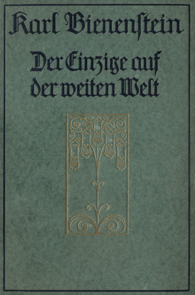 Cover: Der Einzige auf der weiten Welt Ein Menschenleben