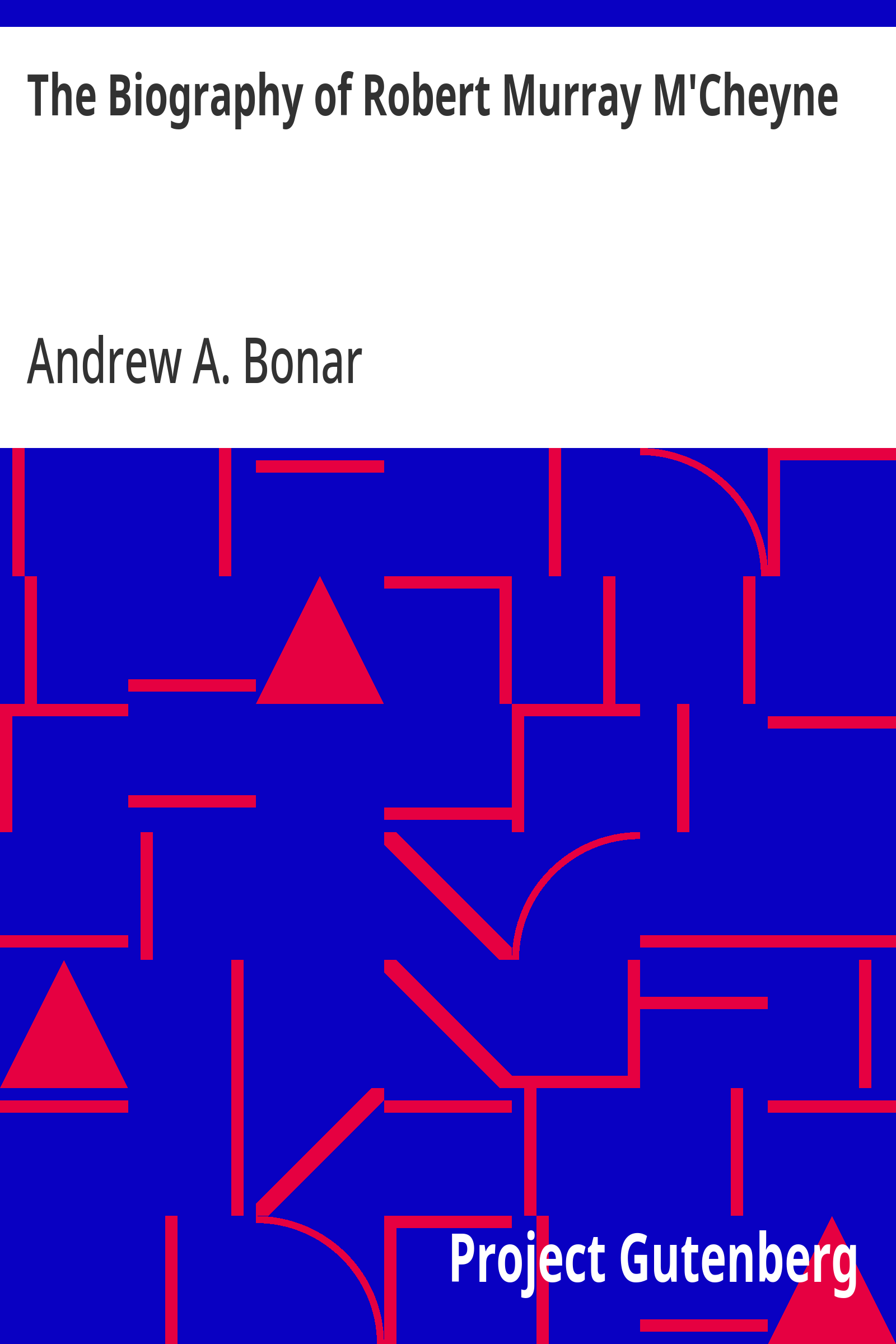 Cover: The Biography of Robert Murray M'Cheyne
