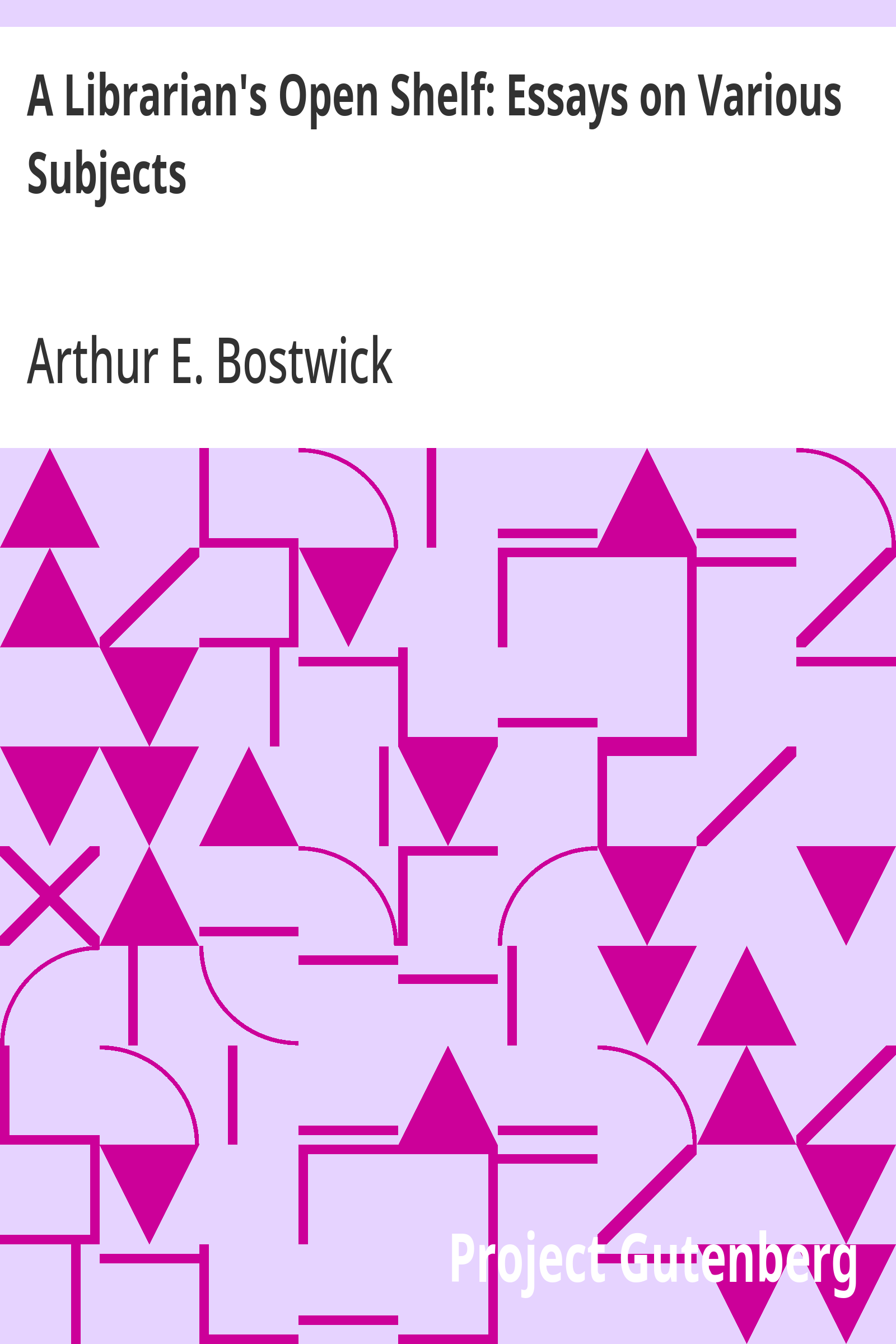 Cover: A Librarian's Open Shelf Essays on Various Subjects