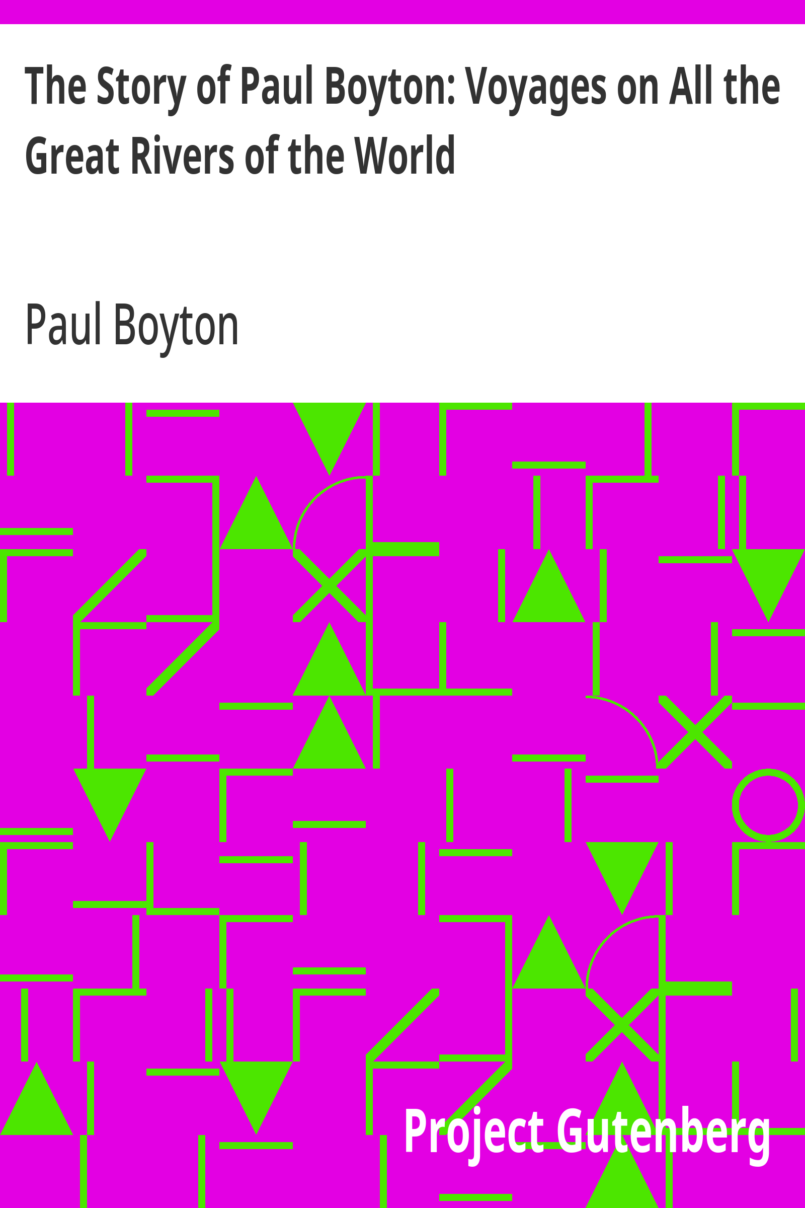 Cover: The Story of Paul Boyton Voyages on All the Great Rivers of the World