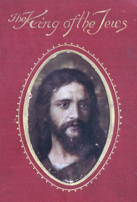 Cover: King of the Jews A story of Christ's last days on Earth