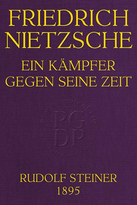 Cover: Friedrich Nietzsche Ein Kämpfer gegen seine Zeit