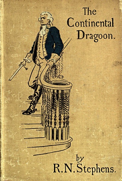 Cover: The Continental Dragoon A Love Story of Philipse Manor House in 1778