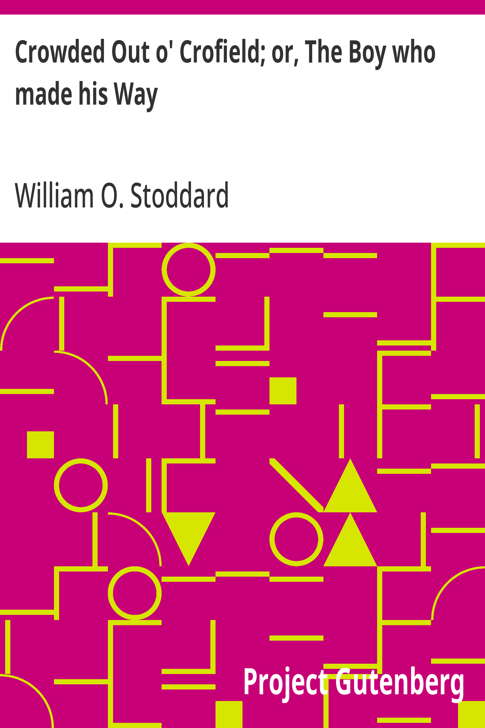 Cover: Crowded Out o' Crofield; or, The Boy who made his Way
