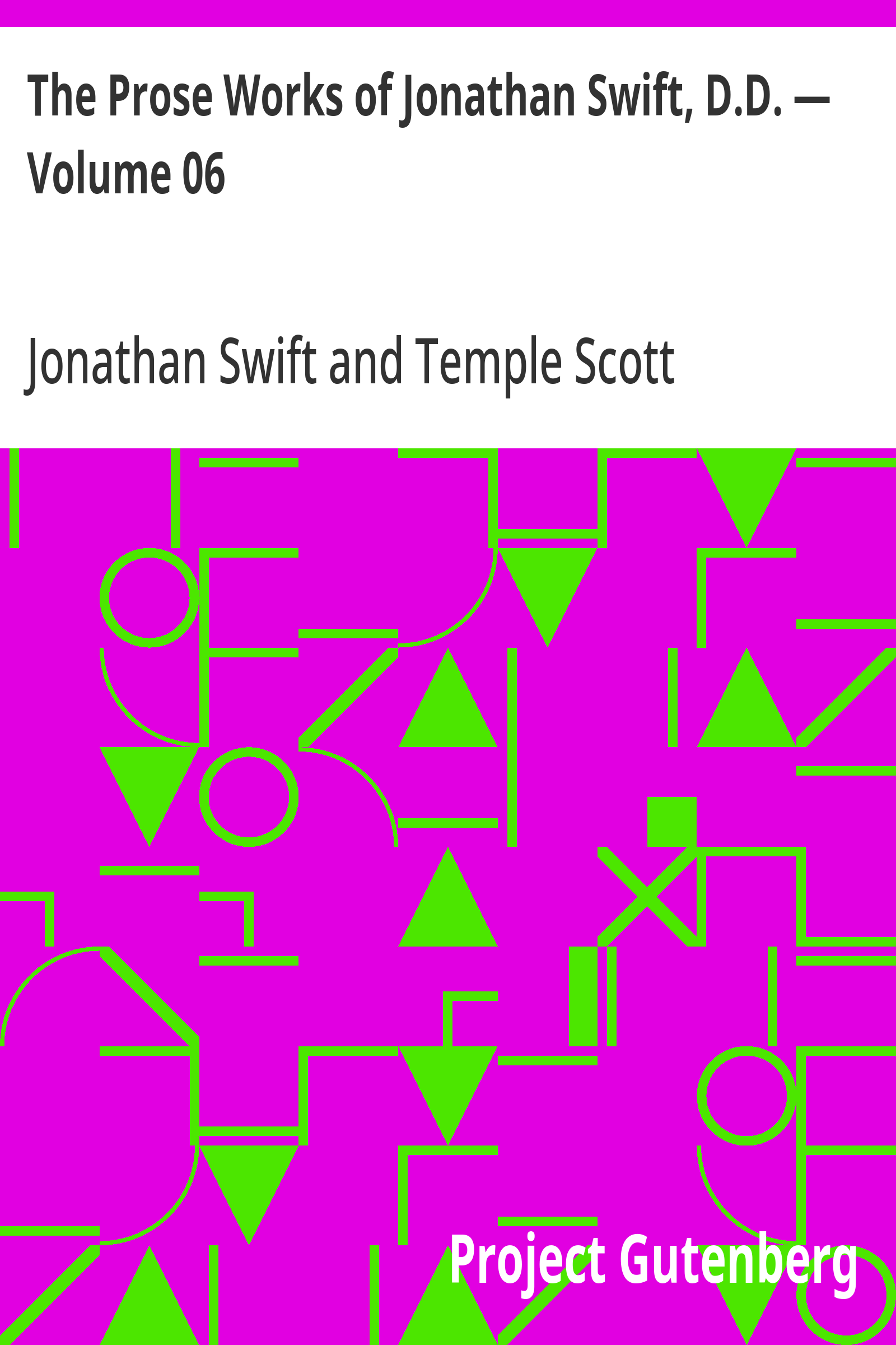 Cover: The Prose Works of Jonathan Swift, D.D. — Volume 06 The Drapier's Letters