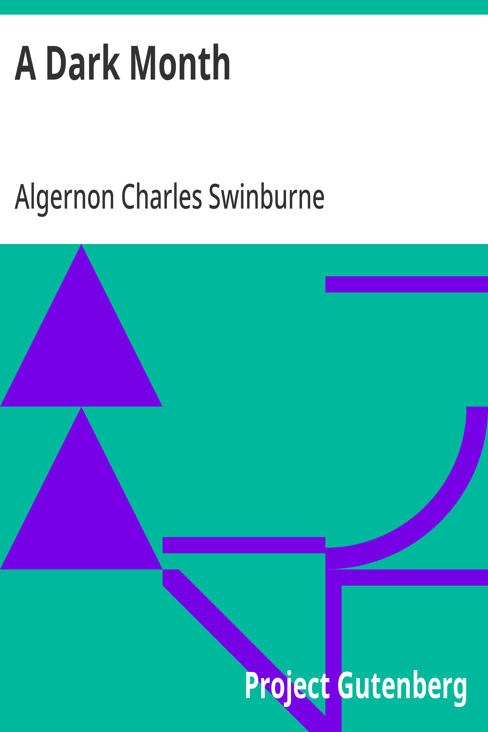 Cover: A Dark Month From Swinburne's Collected Poetical Works Vol. V