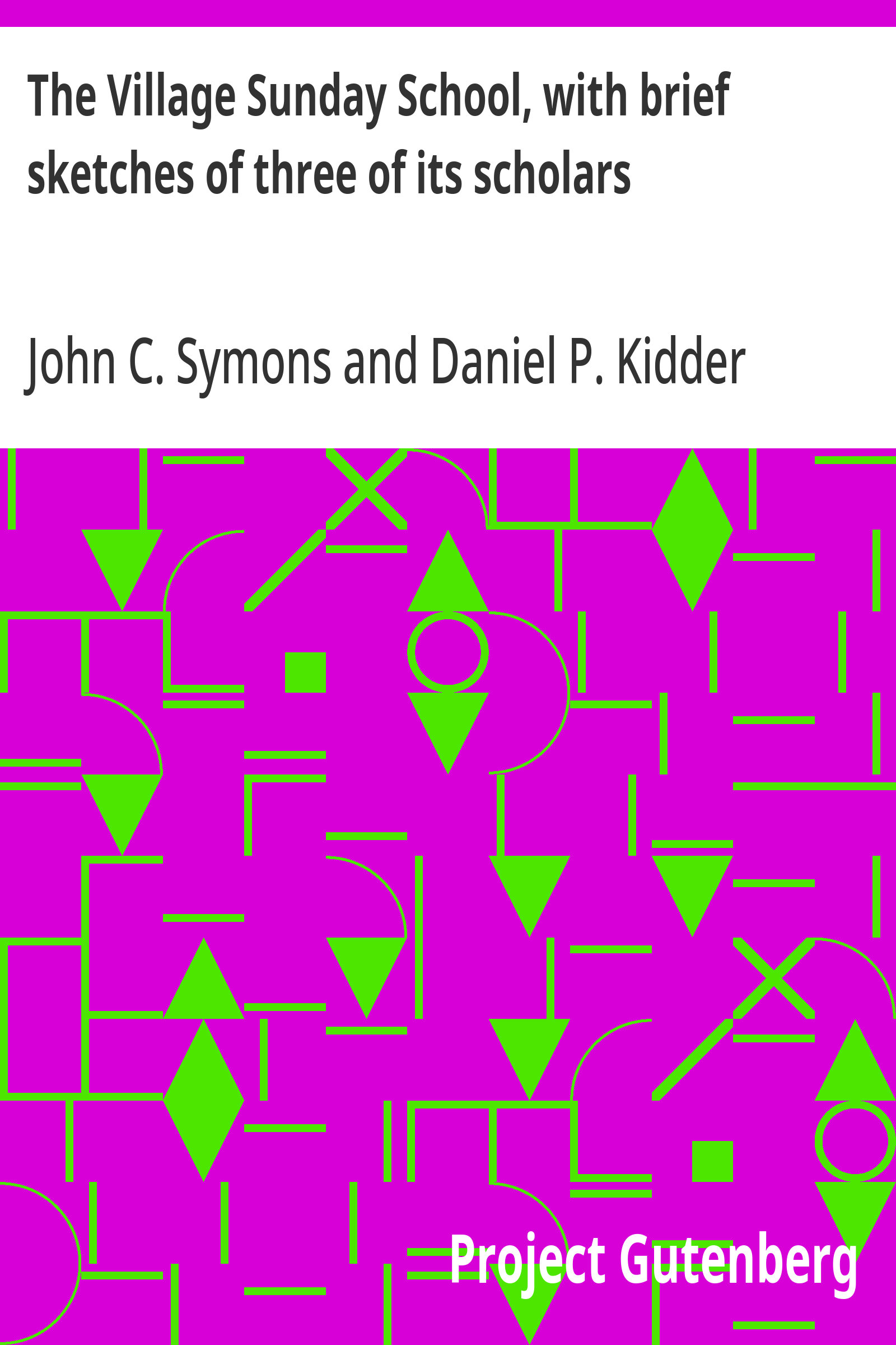 Cover: The Village Sunday School, with brief sketches of three of its scholars