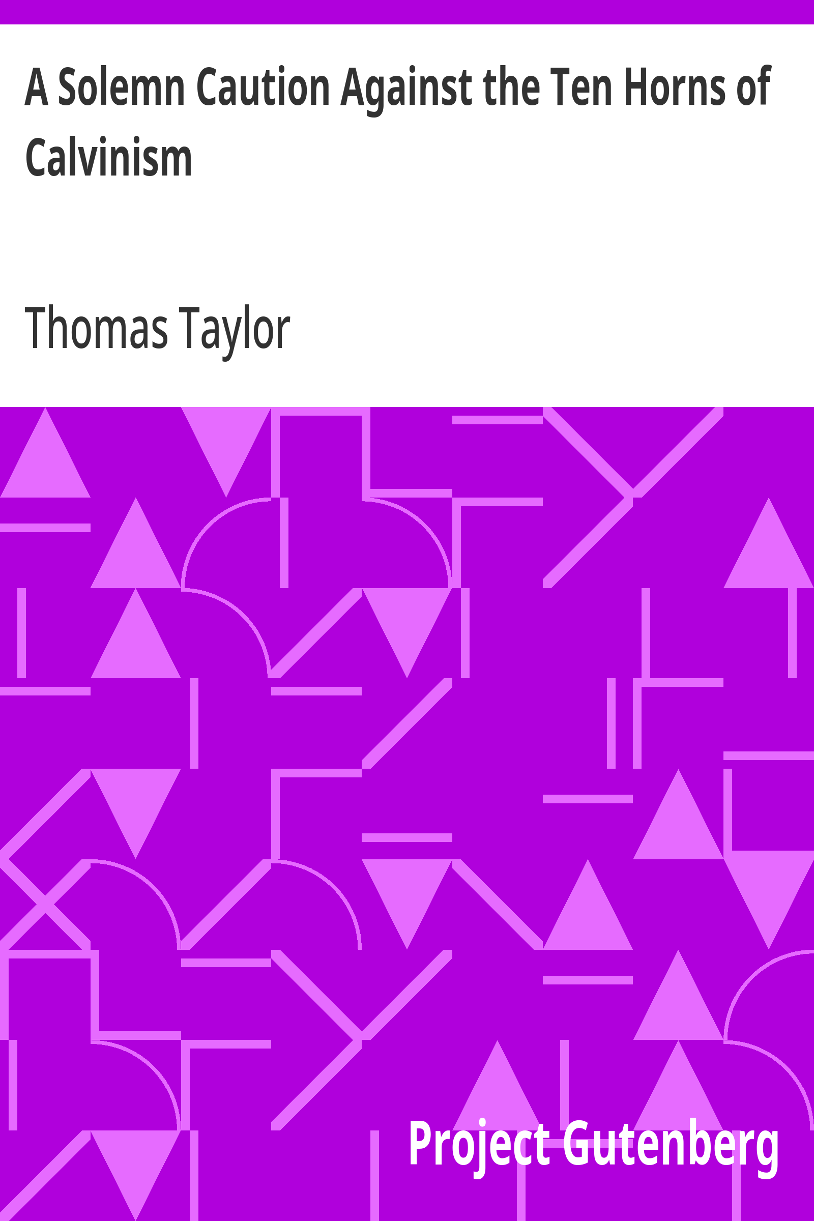 Cover: A Solemn Caution Against the Ten Horns of Calvinism