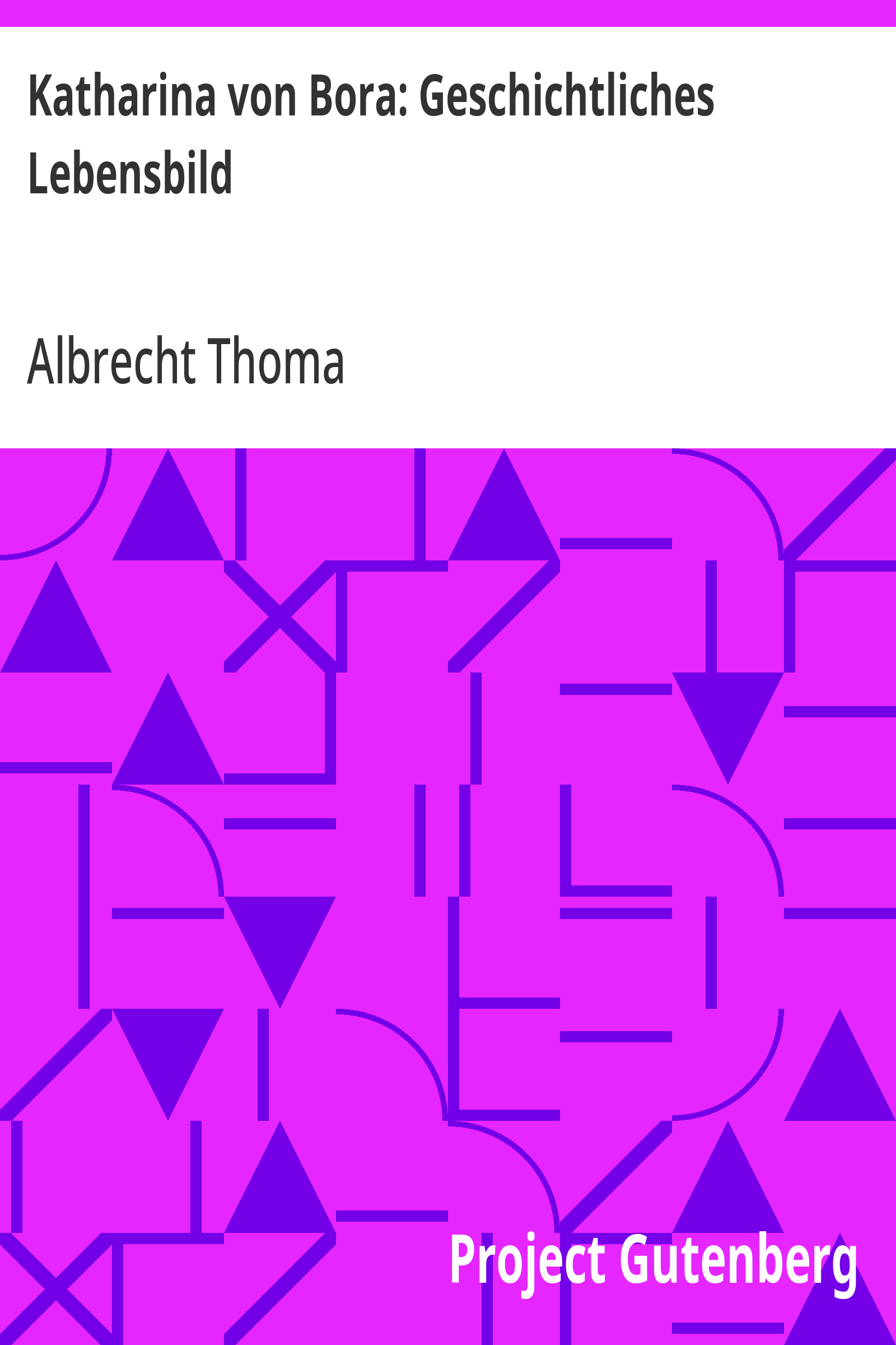 Cover: Katharina von Bora Geschichtliches Lebensbild