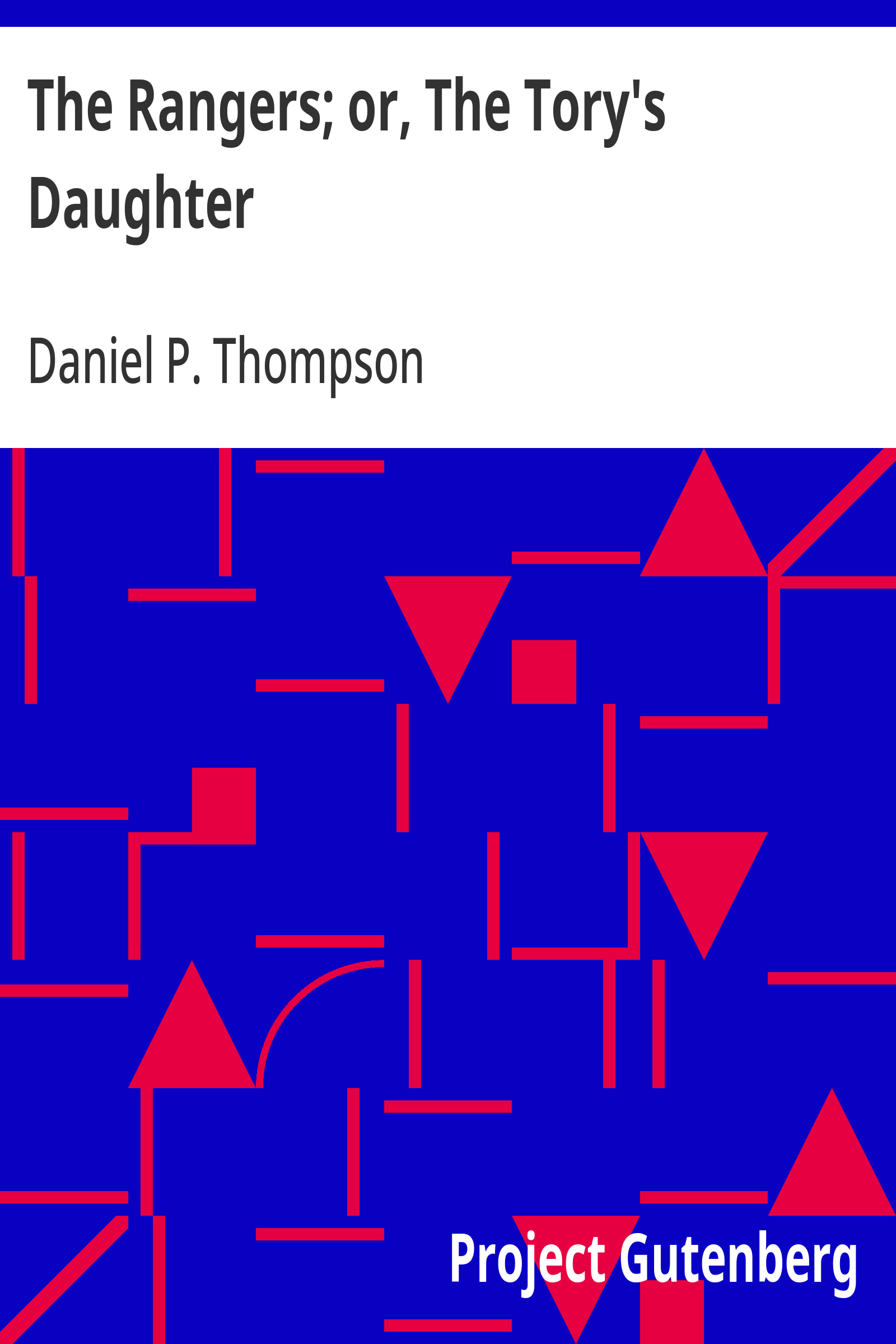 Cover: The Rangers; or, The Tory's Daughter A Tale Illustrative of the Revolution