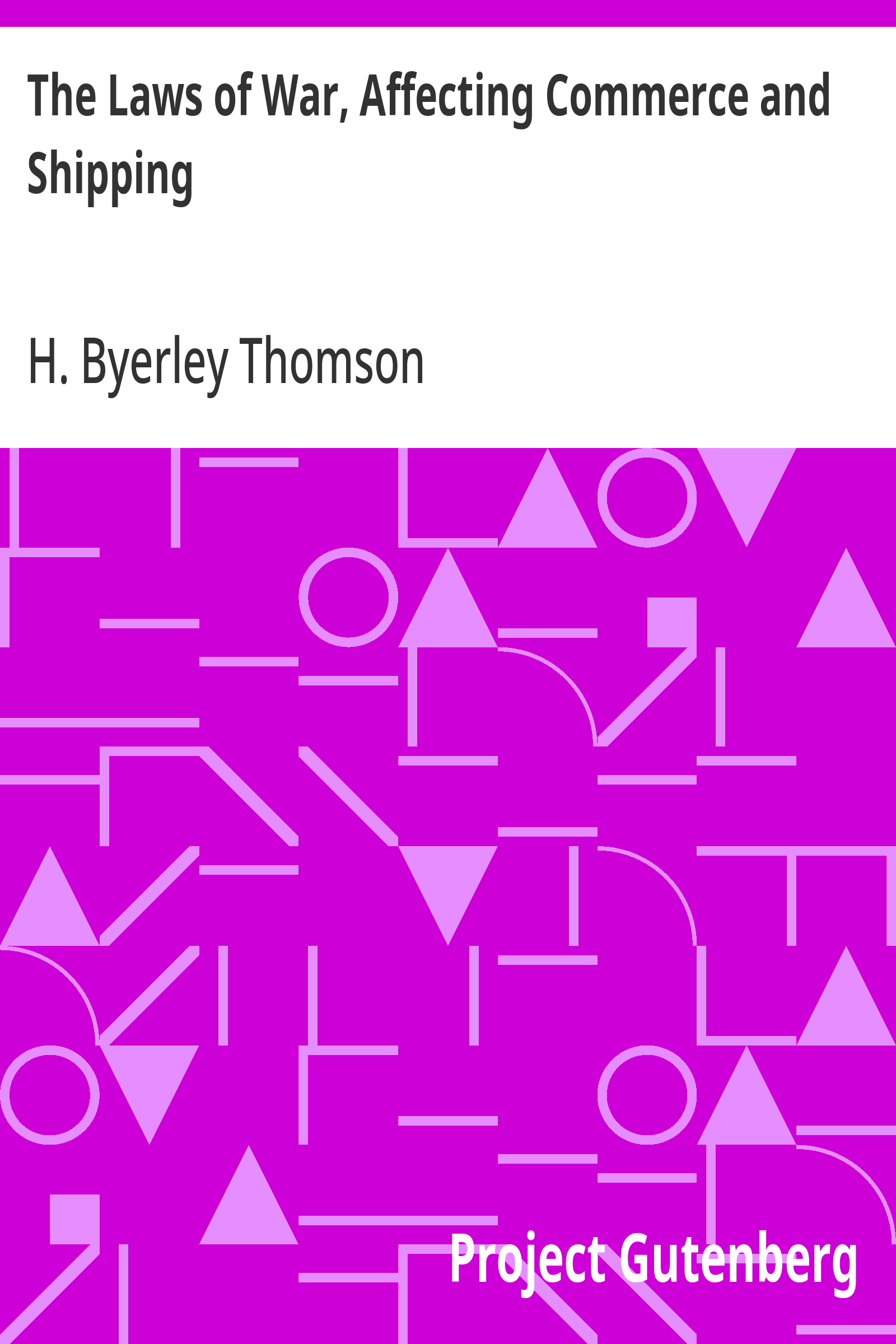 Cover: The Laws of War, Affecting Commerce and Shipping