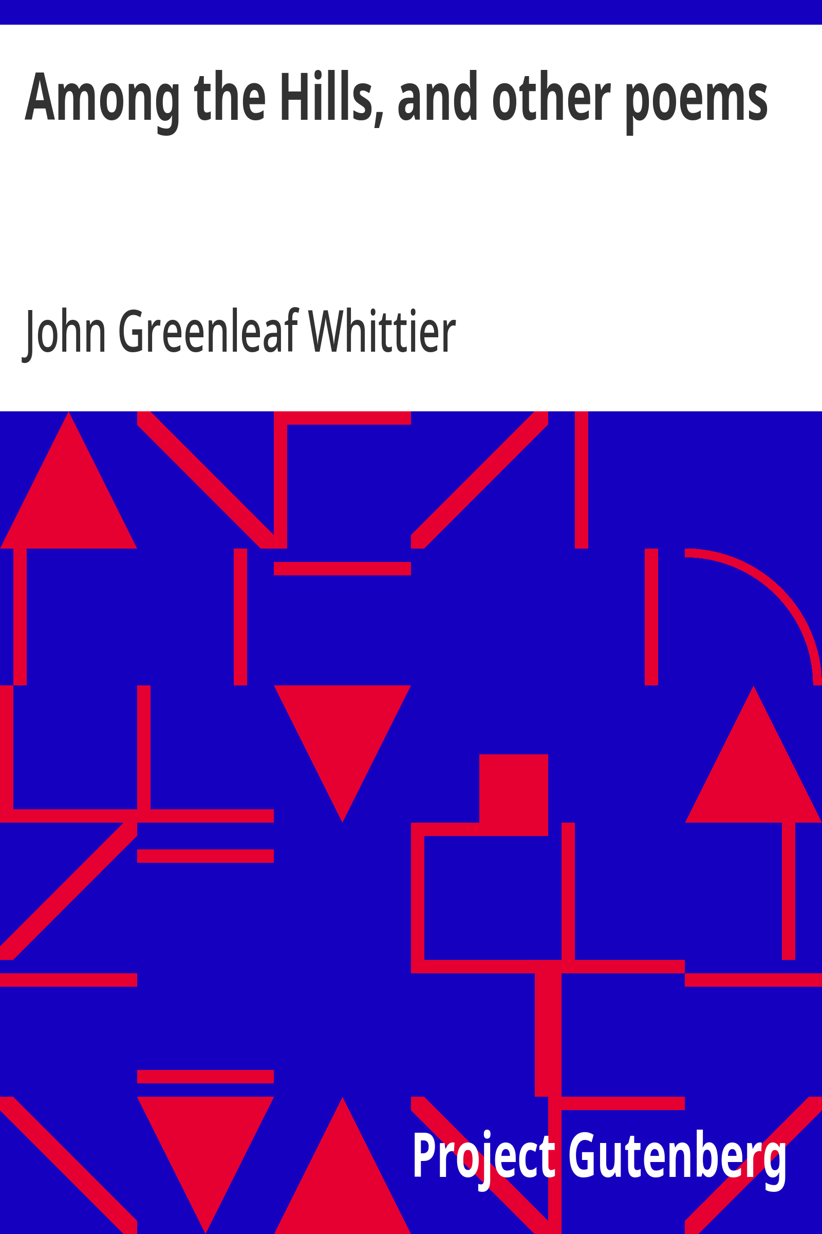 Cover: Among the Hills, and other poems Part 5 From Volume I of The Works of John