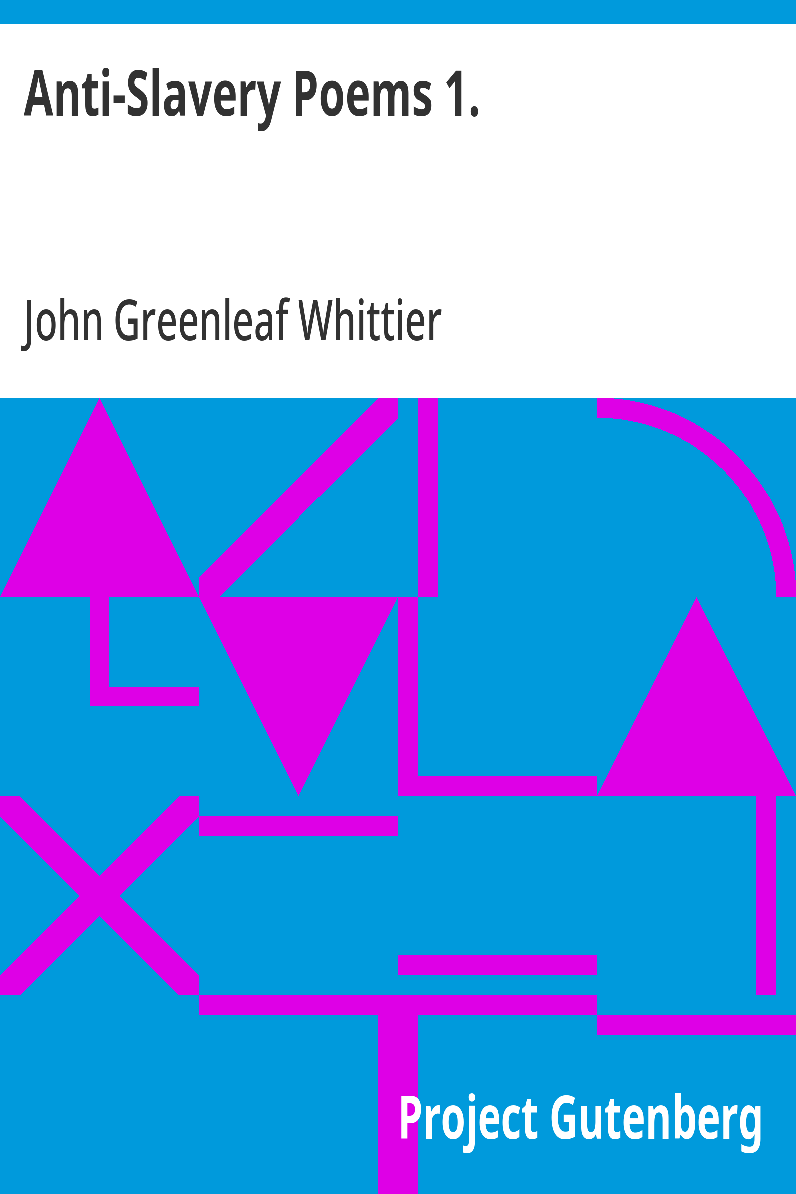 Cover: Anti Slavery Poems 1. Part 1 From Volume III of The Works of John Greenlea