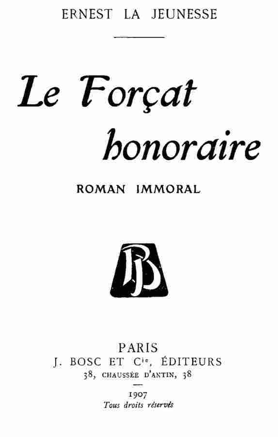 Cover: Le forçat honoraire roman immoral [PG 57866]