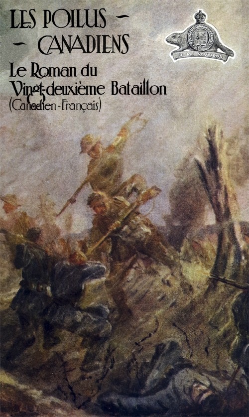 Cover: Les poilus canadiens Le roman du vingt deuxième bataillon canadien français [PG 54308]