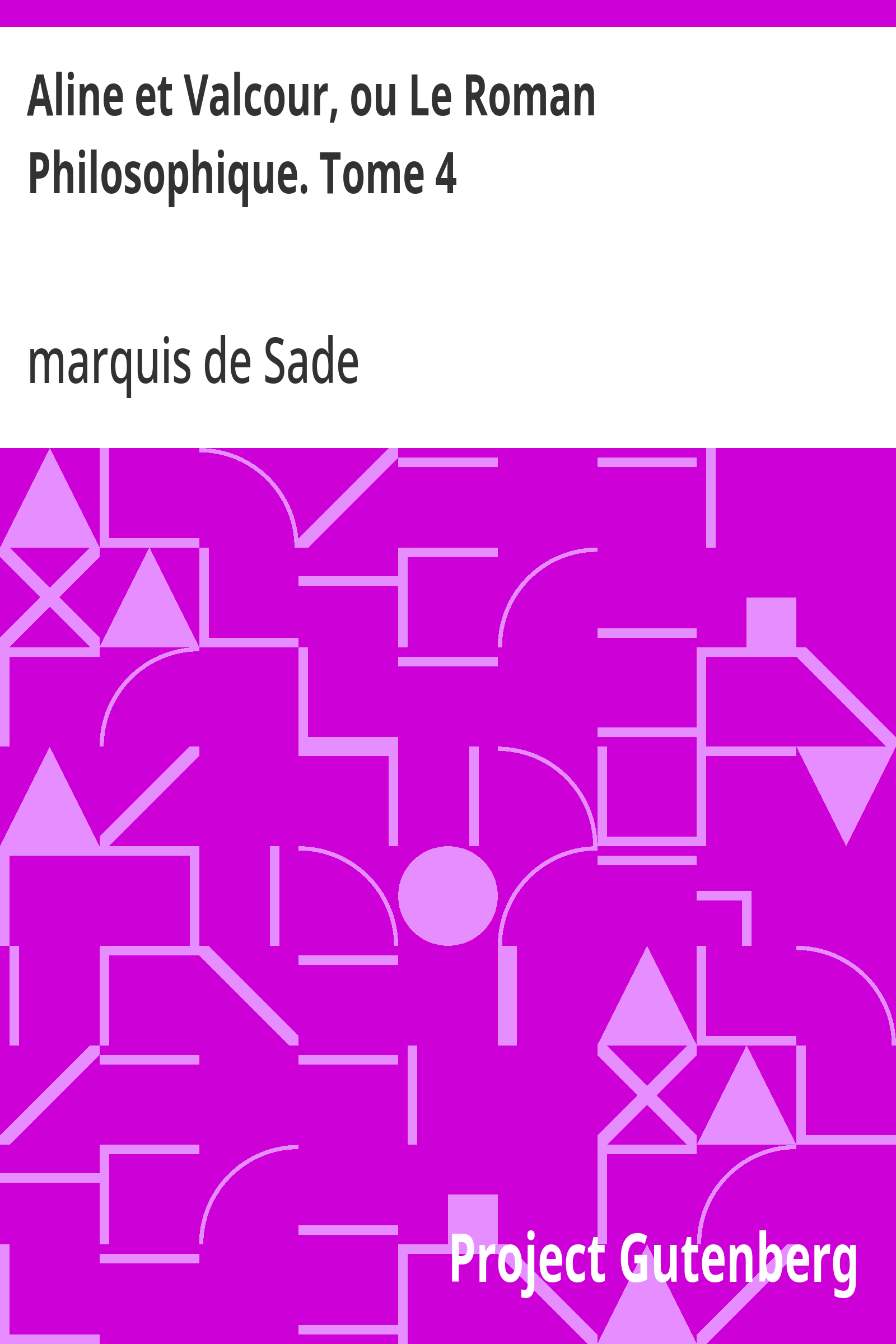 Cover: Aline et Valcour, ou Le Roman Philosophique. Tome 4 [PG 61408]