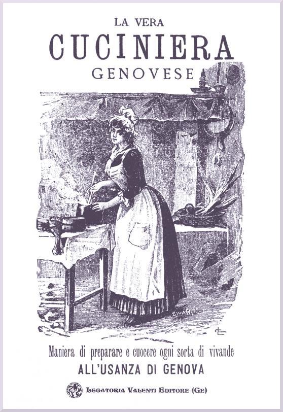 Cover: La vera cuciniera genovese facile ed economica, ossia maniera di preparare e cuocere ogni sorta di vivande all'usanza di Genova [PG 51857]