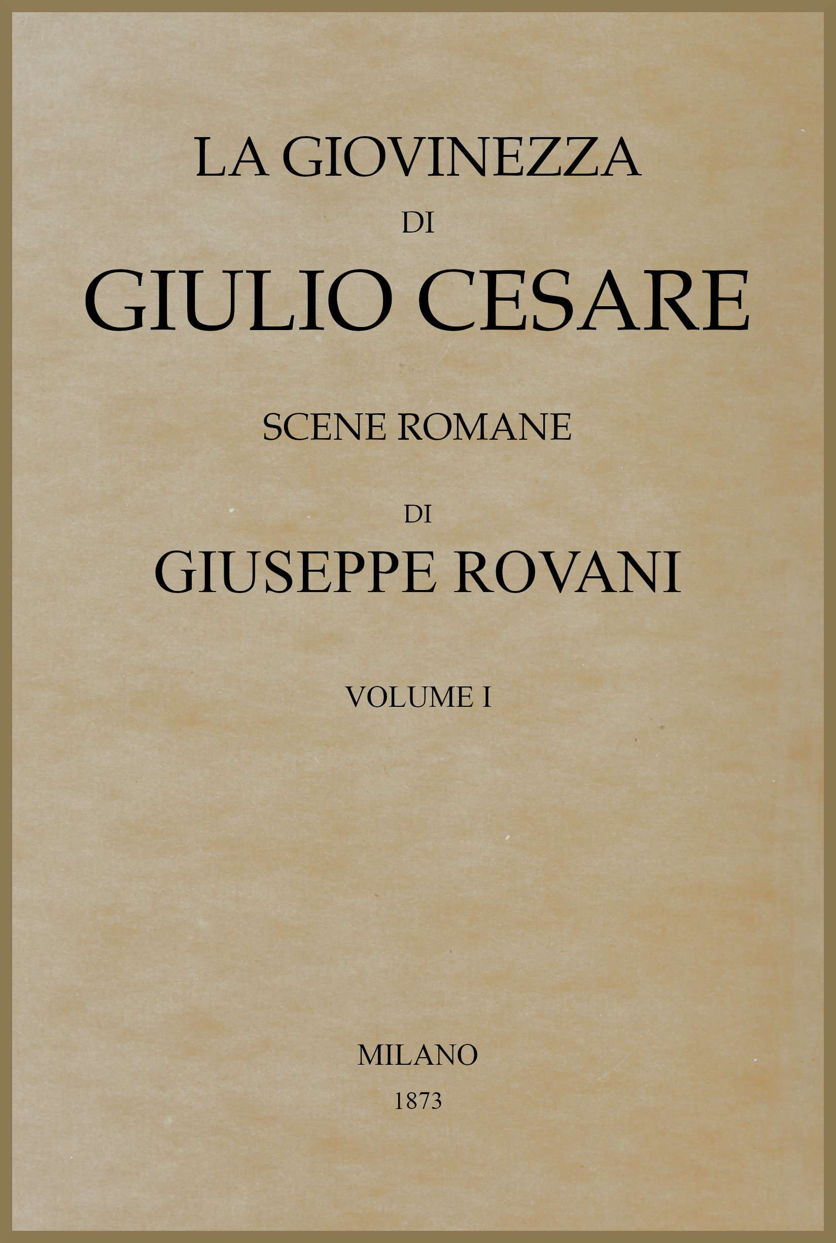 Cover: La giovinezza di Giulio Cesare, Volume 1 (of 2) [PG 75196]