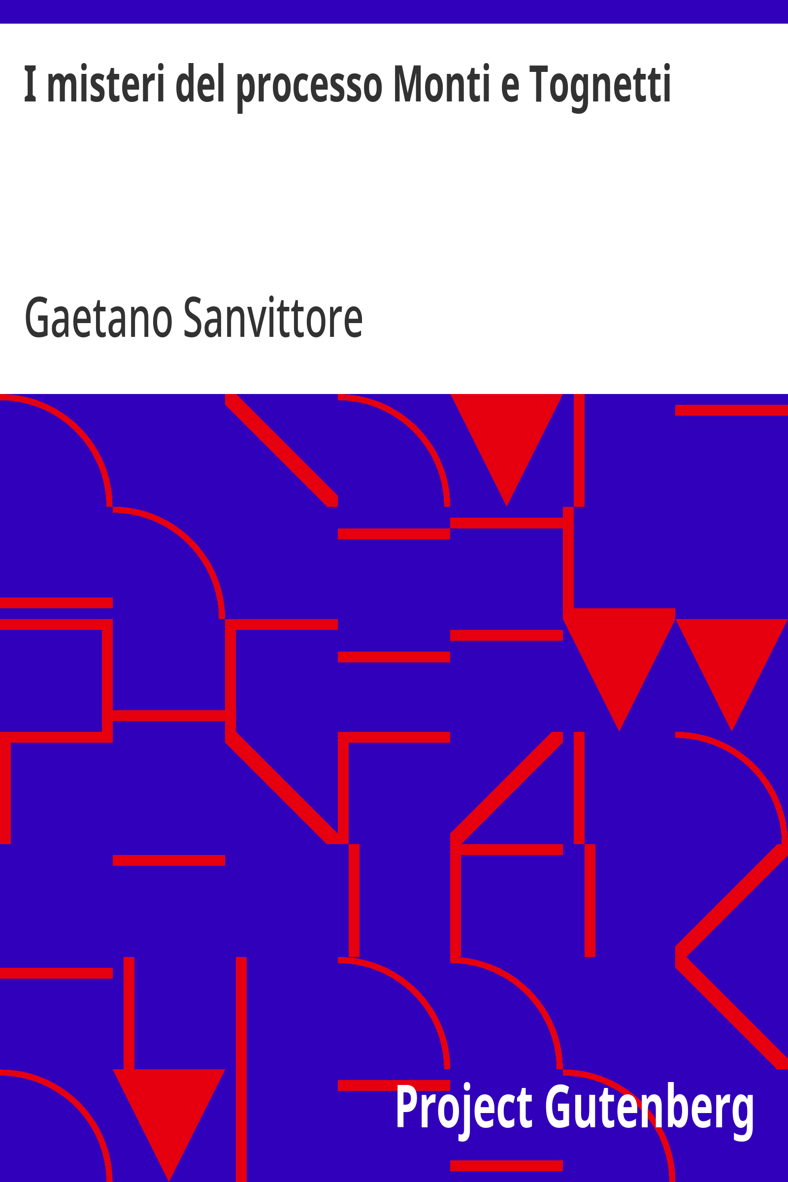 Cover: I misteri del processo Monti e Tognetti [PG 25605]