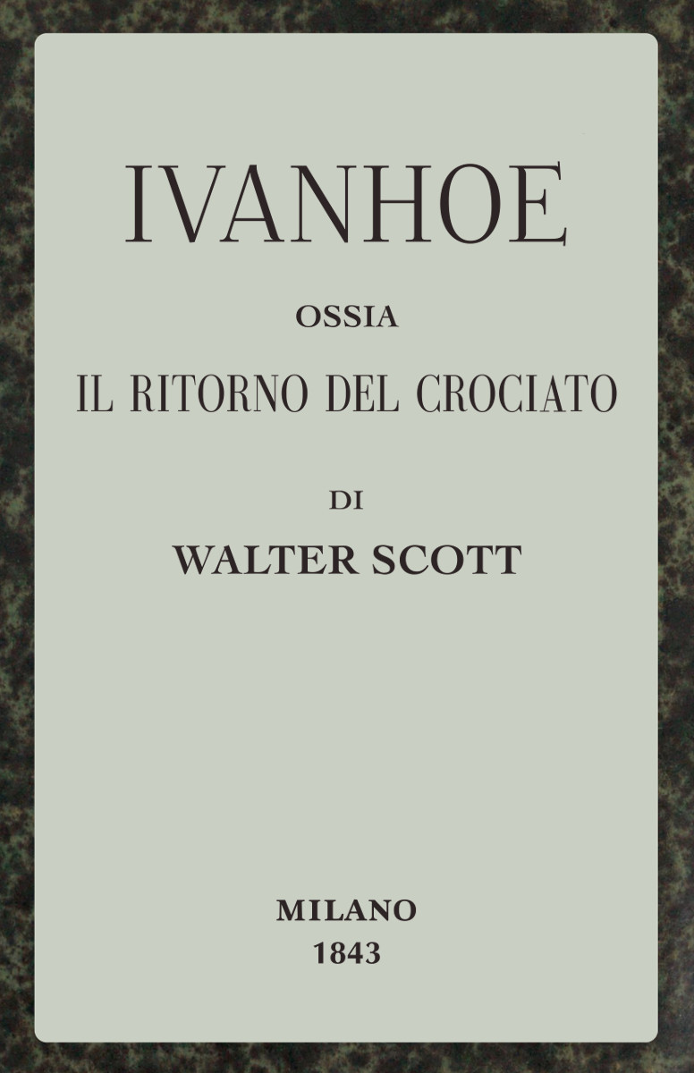 Cover: Ivanhoe; ossia, Il ritorno del Crociato [PG 63194]