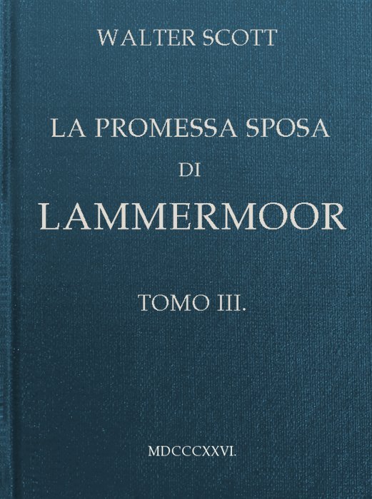 Cover: La promessa sposa di Lammermoor, Tomo 3 (of 3) [PG 42883]