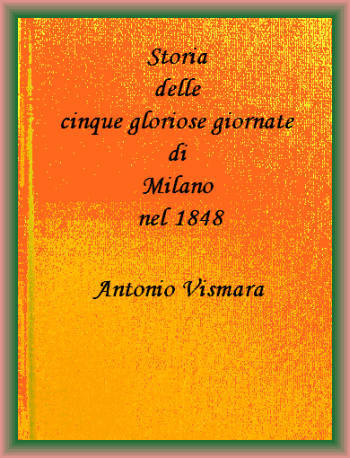 Cover: Storia delle cinque gloriose giornate di Milano nel 1848 [PG 46941]
