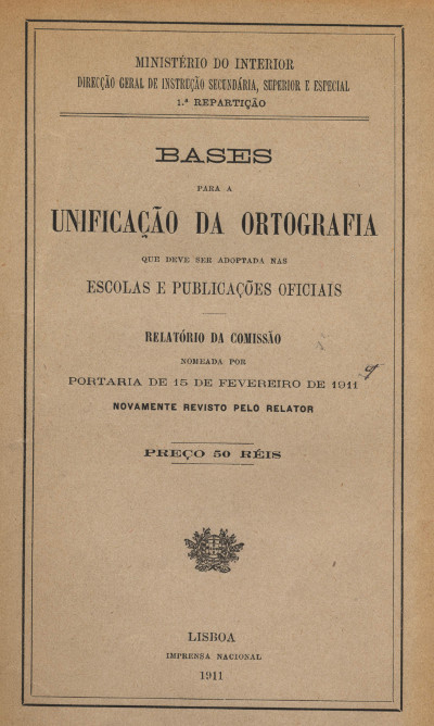 Cover: Bases para a unificação da ortografia que deve ser adoptada nas escolas e publicações oficiais [PG 28364]