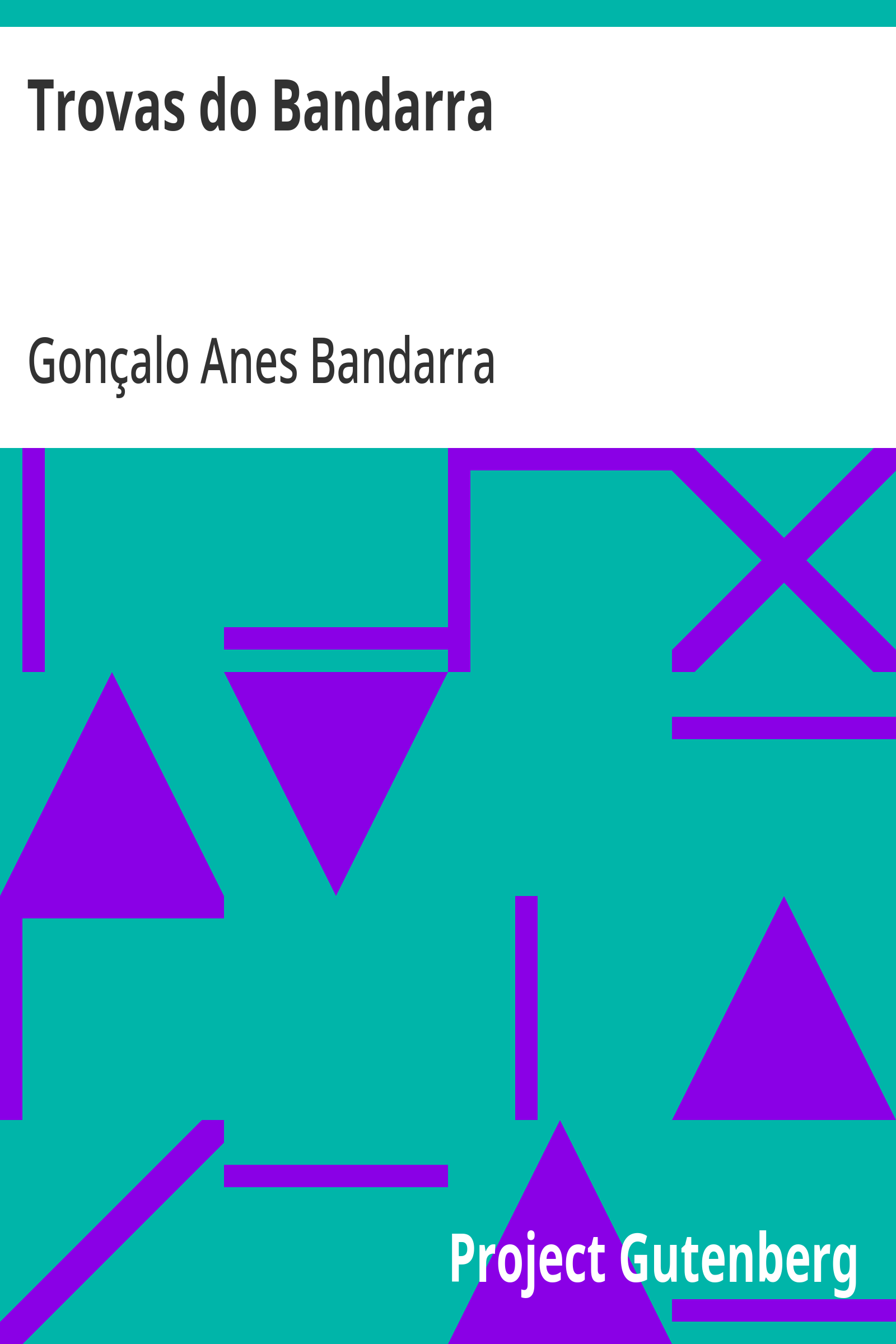 Cover: Trovas do Bandarra natural da Villa de Trancoso, apuradas e impressas por ordem de um grande senhor de Portugal [PG 20581]