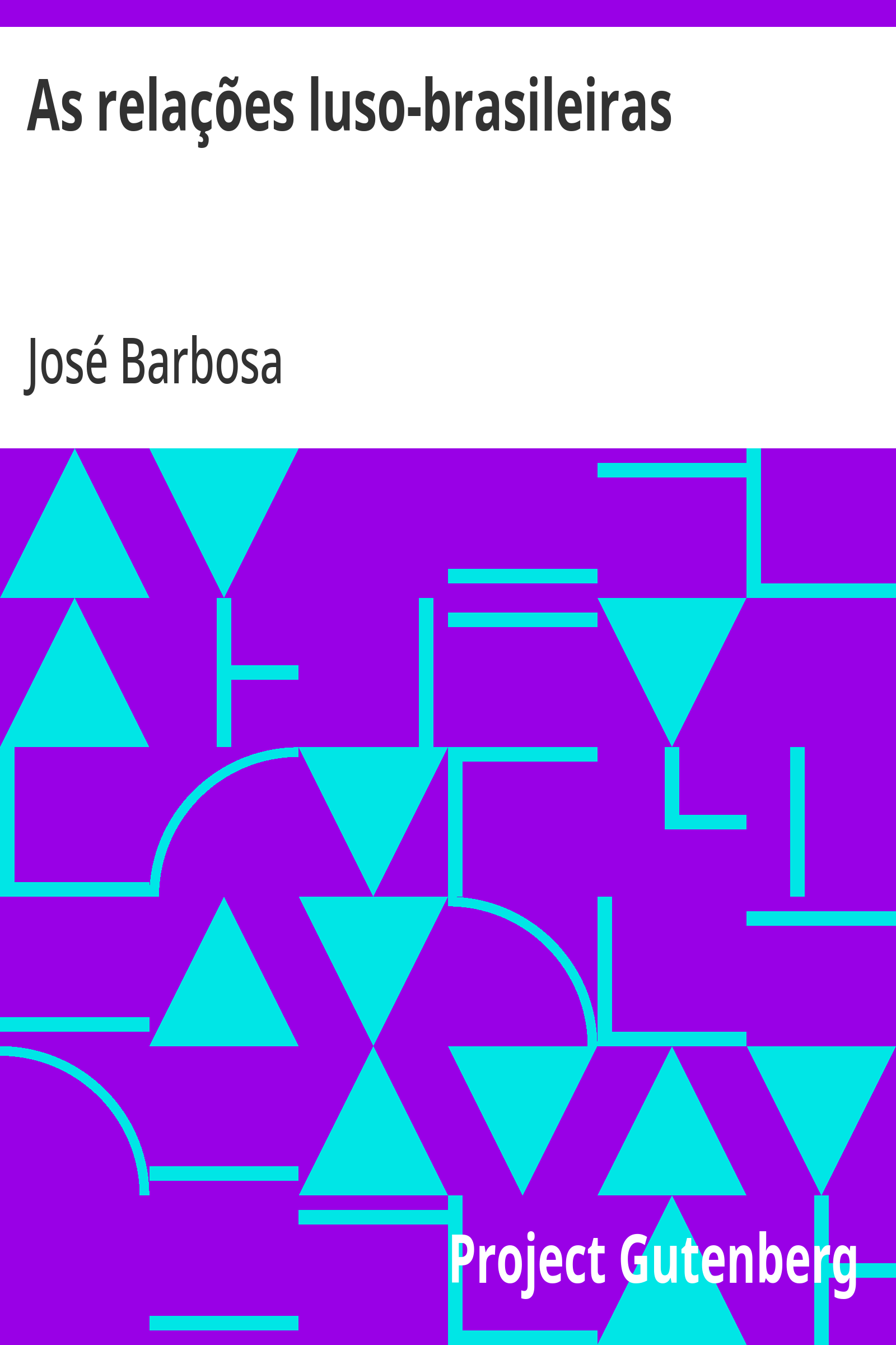 Cover: As relações luso brasileiras a immigração e a «desnacionalização» do Brasil [PG 30424]
