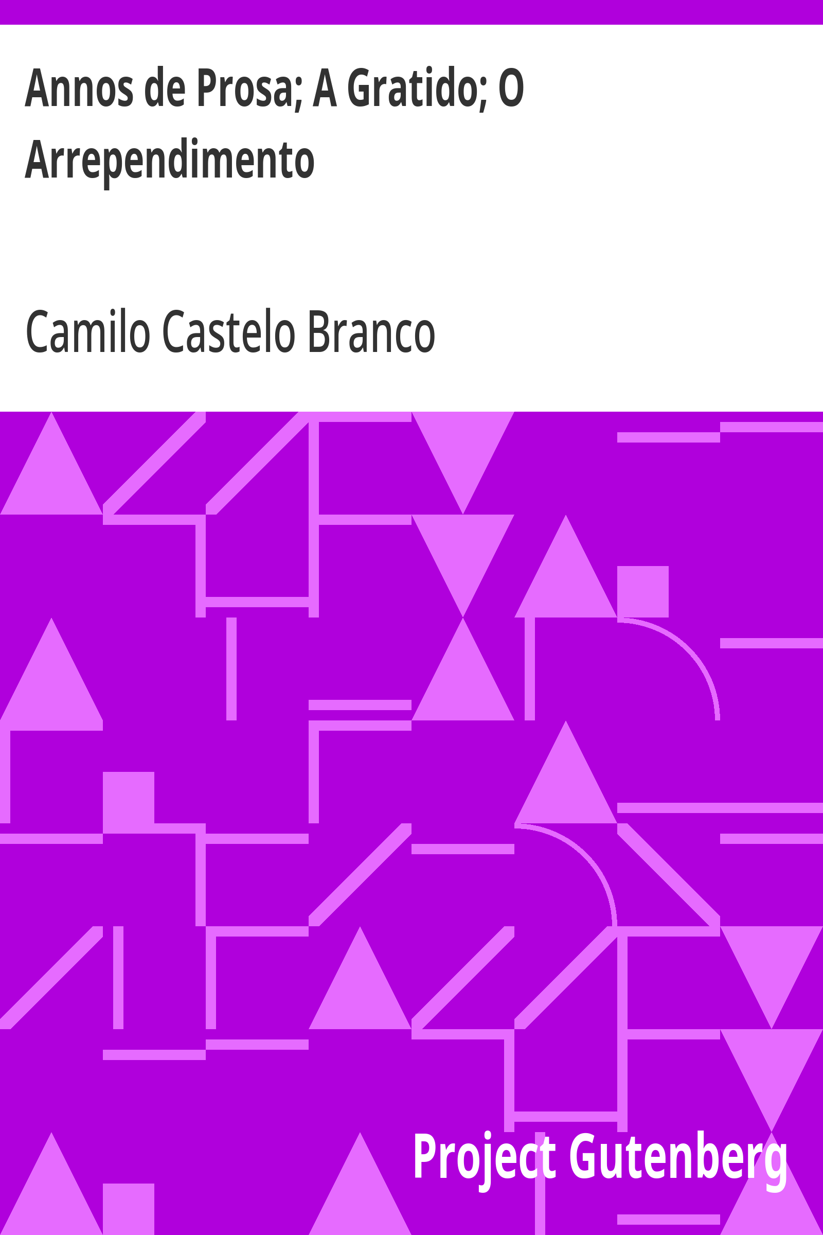 Cover: Annos de Prosa; A Gratido; O Arrependimento [PG 26103]