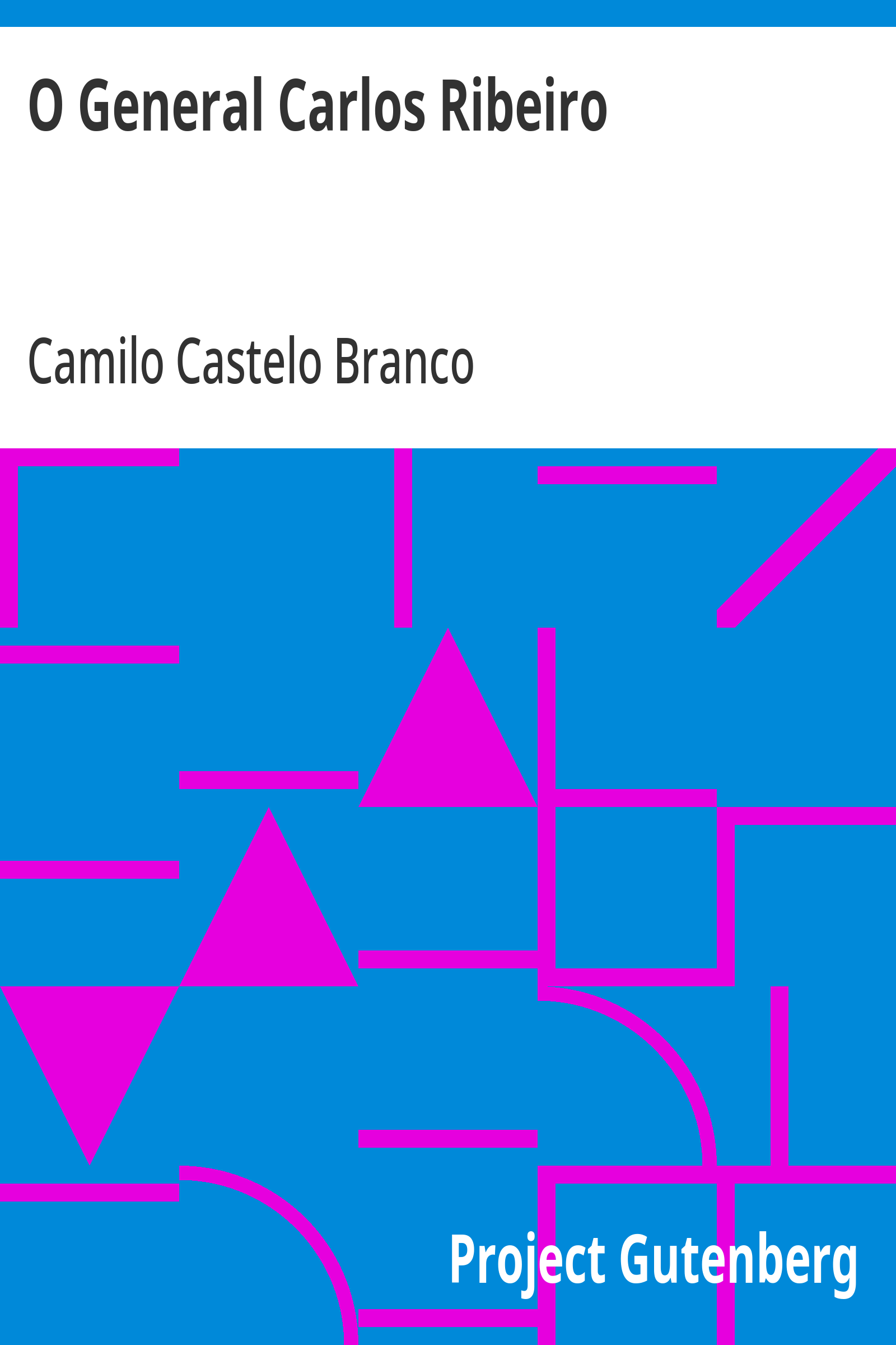 Cover: O General Carlos Ribeiro Recordações da Mocidade [PG 25846]