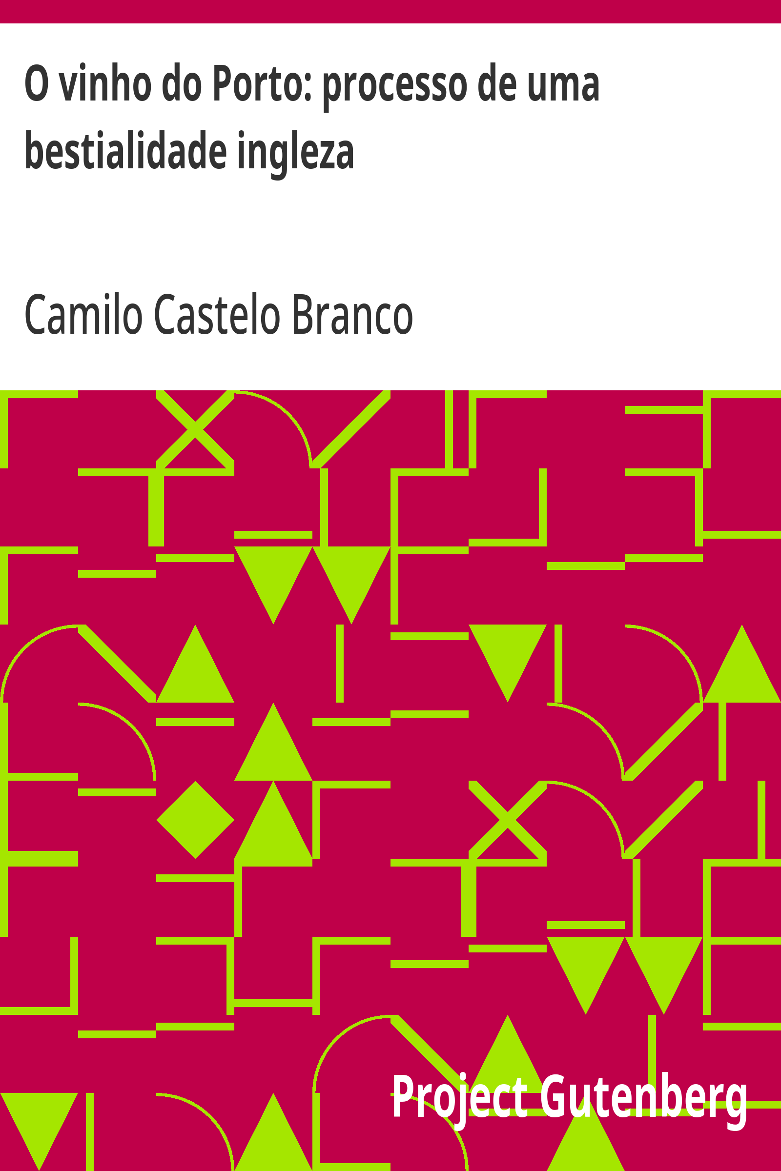 Cover: O vinho do Porto processo de uma bestialidade ingleza exposição a Thomaz Ribeiro [PG 24691]
