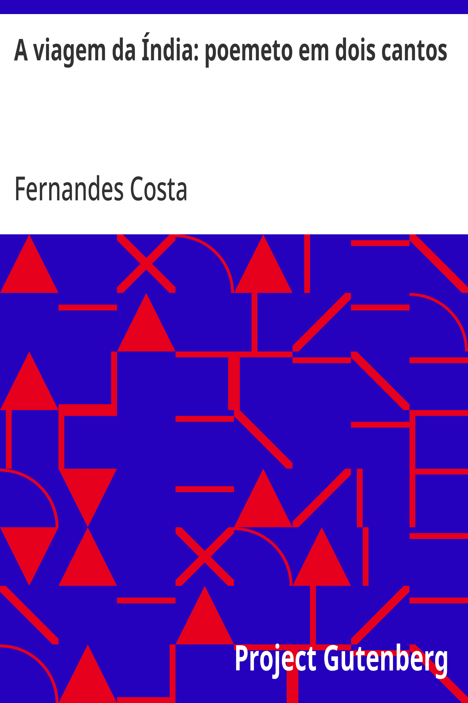 Cover: A viagem da Índia poemeto em dois cantos [PG 24245]